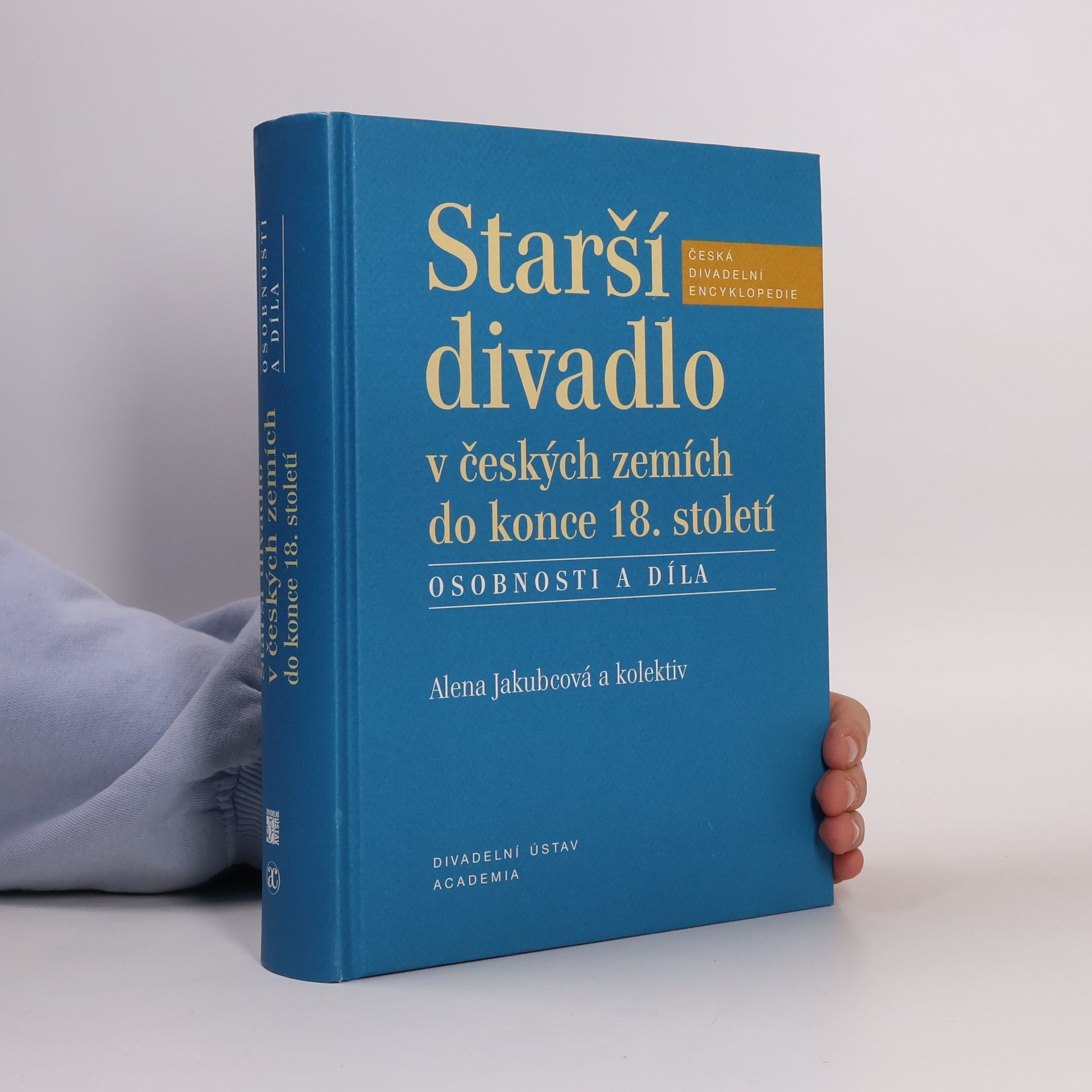 Alena Jakubcová Starší divadlo v českých zemích do konce 18. století (osobnosti a díla)