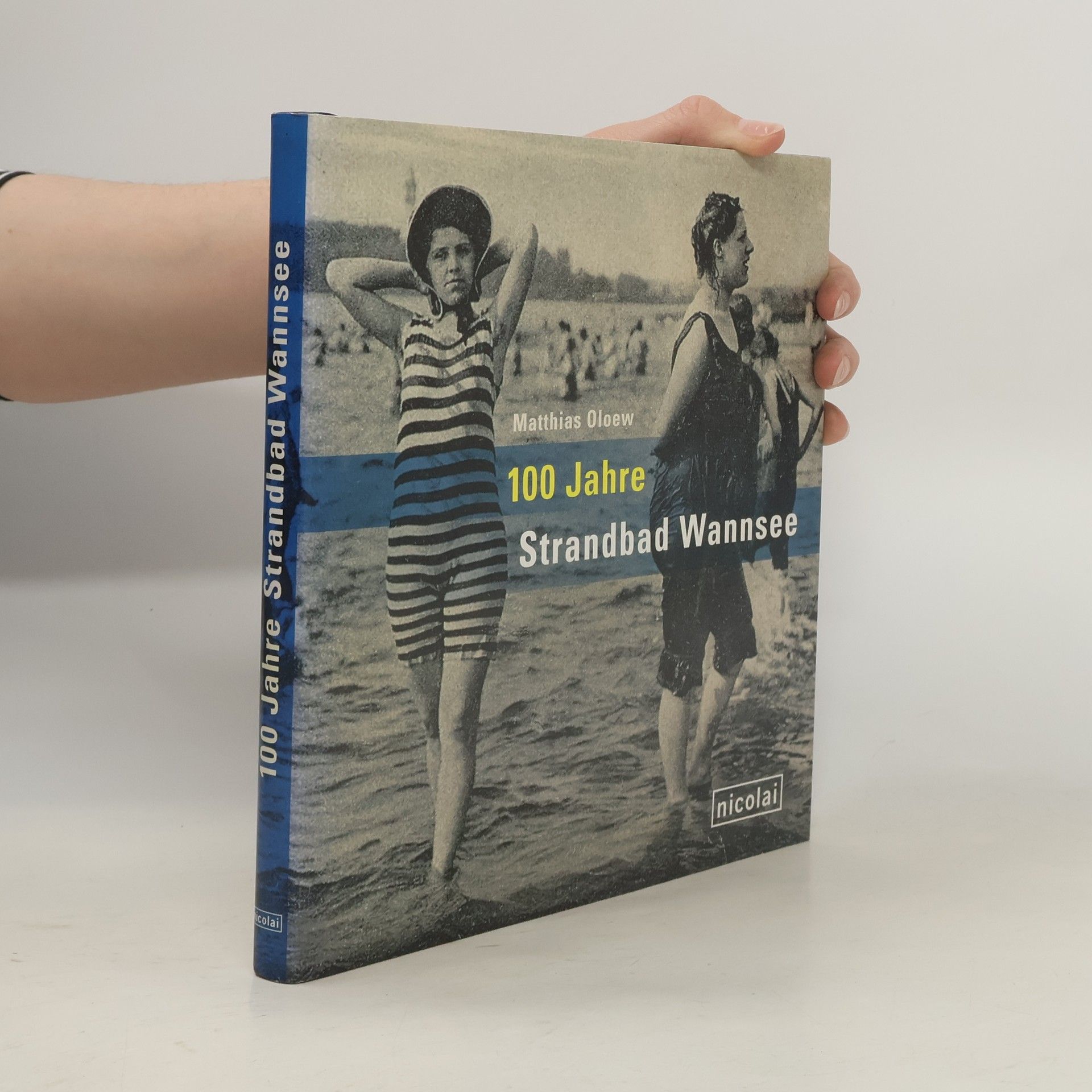 Matthias Oloew 100 Jahre Strandbad Wannsee