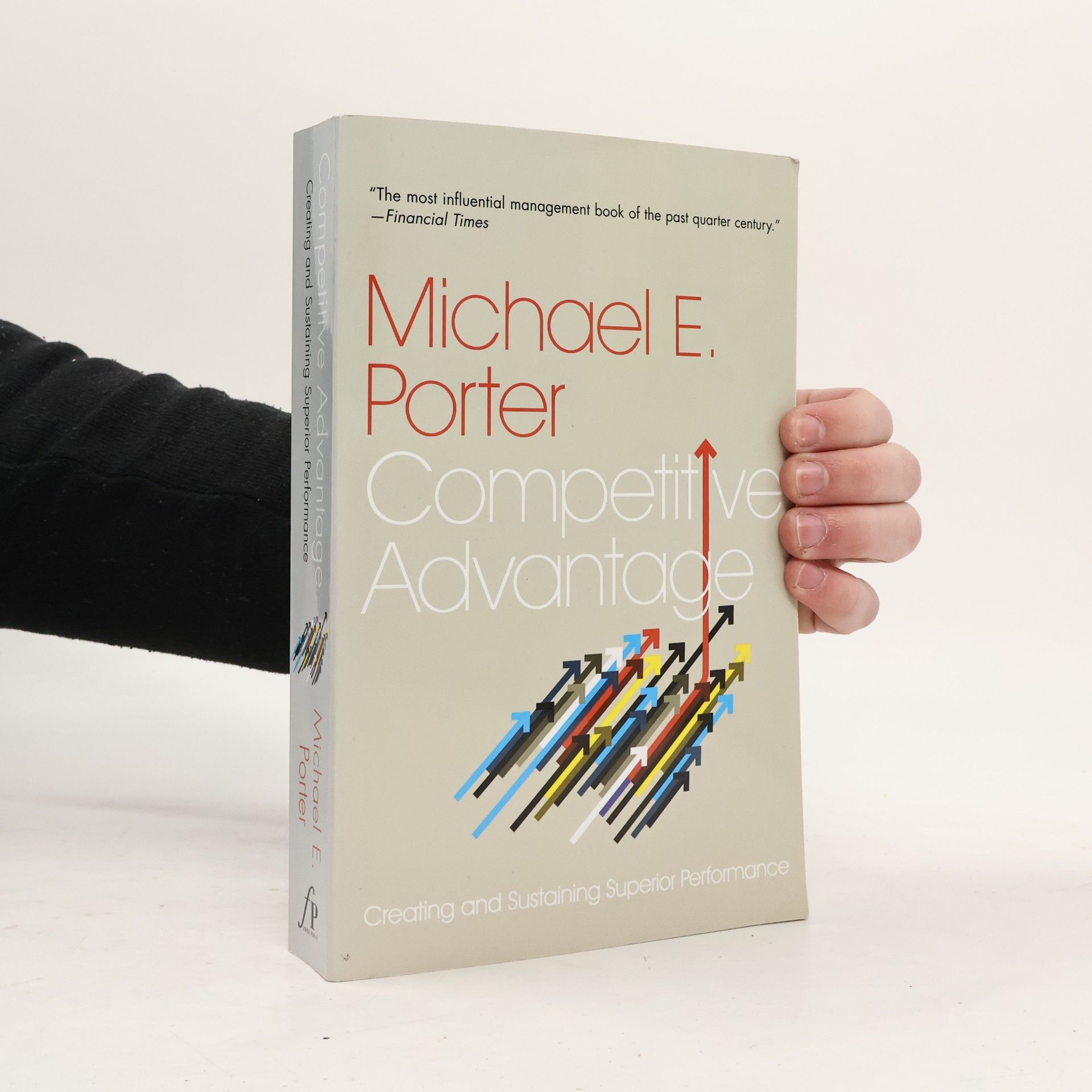 Michael Porter Competitive advantage : creating and sustaining superior performance