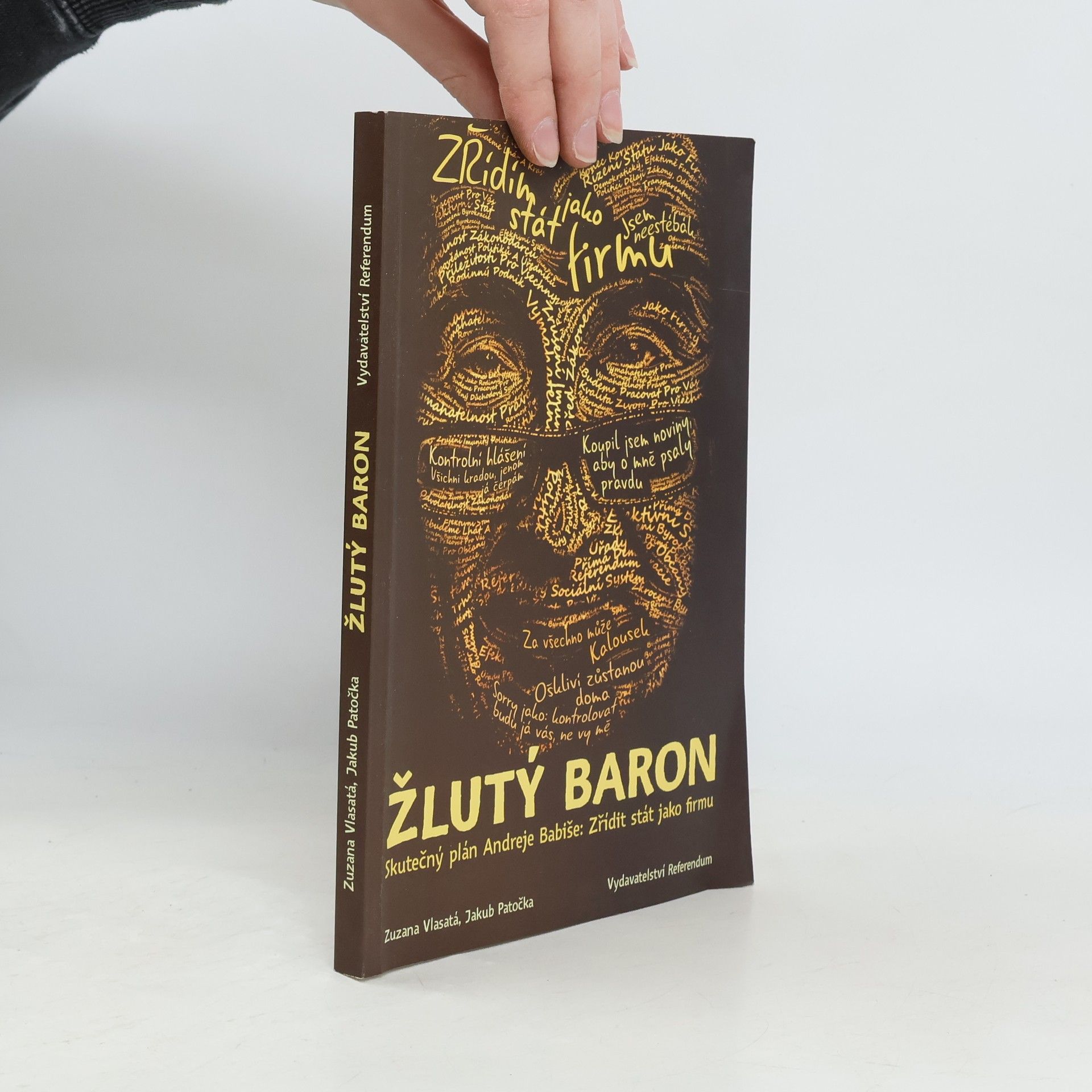 Zuzana Vlasatá Žlutý baron. Skutečný plán Andreje Babiše. Zřídit stát jako firmu