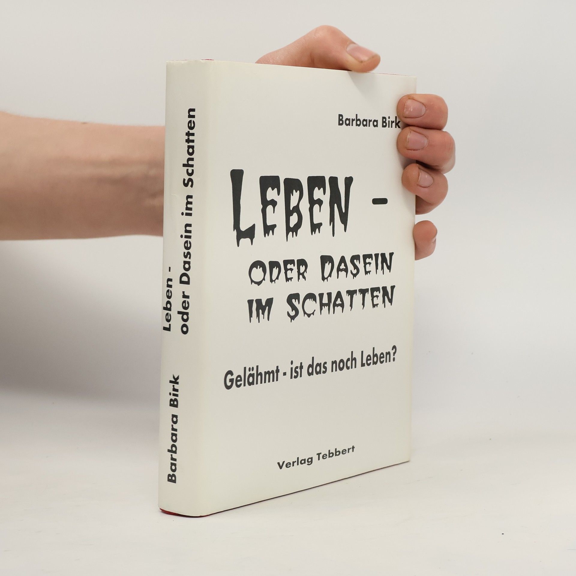 Barbara Birk Leben oder Dasein im Schatten