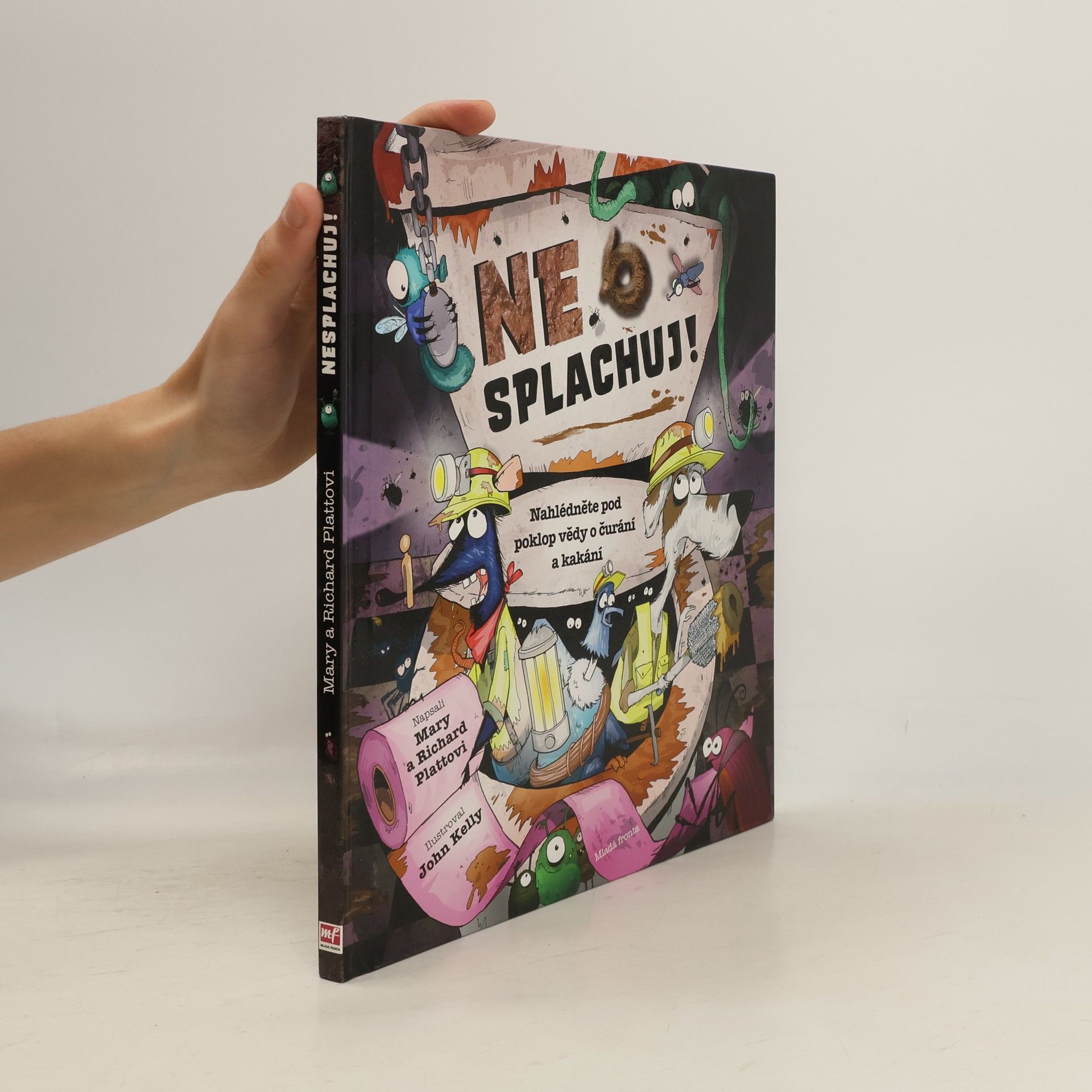 Mary Platt Nesplachuj! Nahlédněte pod poklop vědy o čurání a kakání