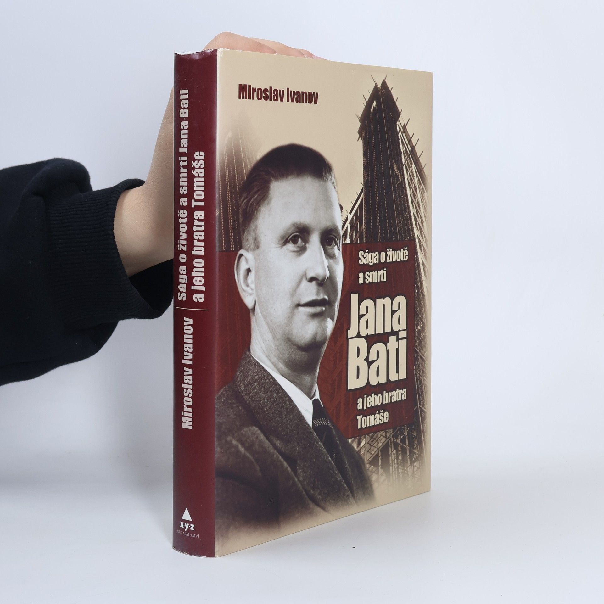 Miroslav Ivanov Sága o životě a smrti Jana Bati a jeho bratra Tomáše