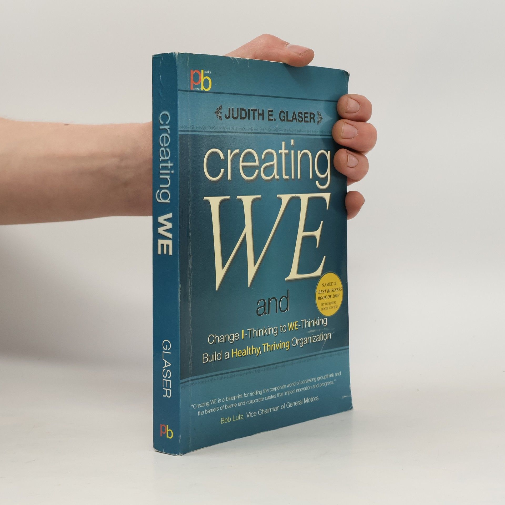 Creating WE and Change I-Thinking to WE-Thinking Build a Healthy, Thriving Organization