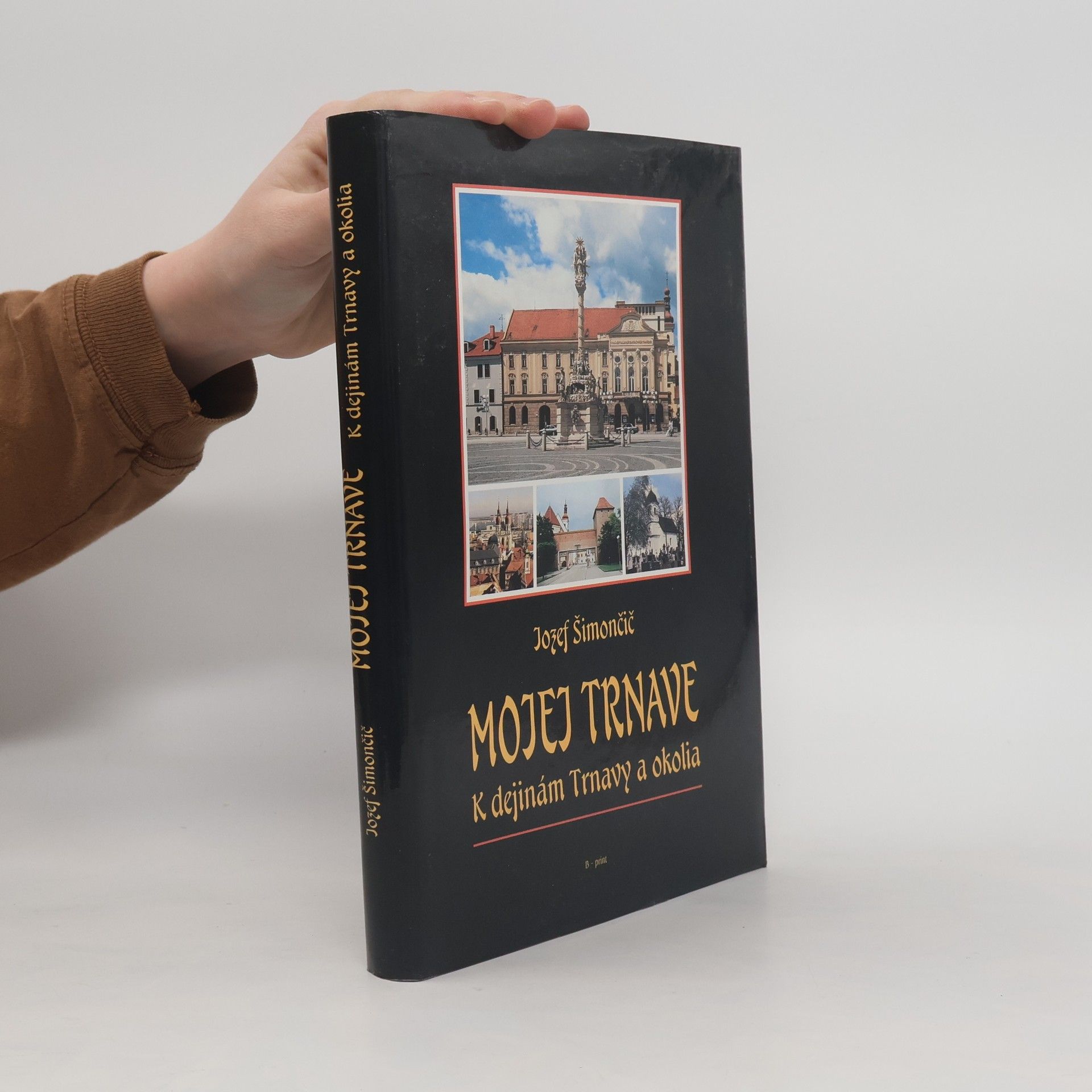 Jozef Šimončič Mojej Trnave: K dejinám Trnavy a okolia