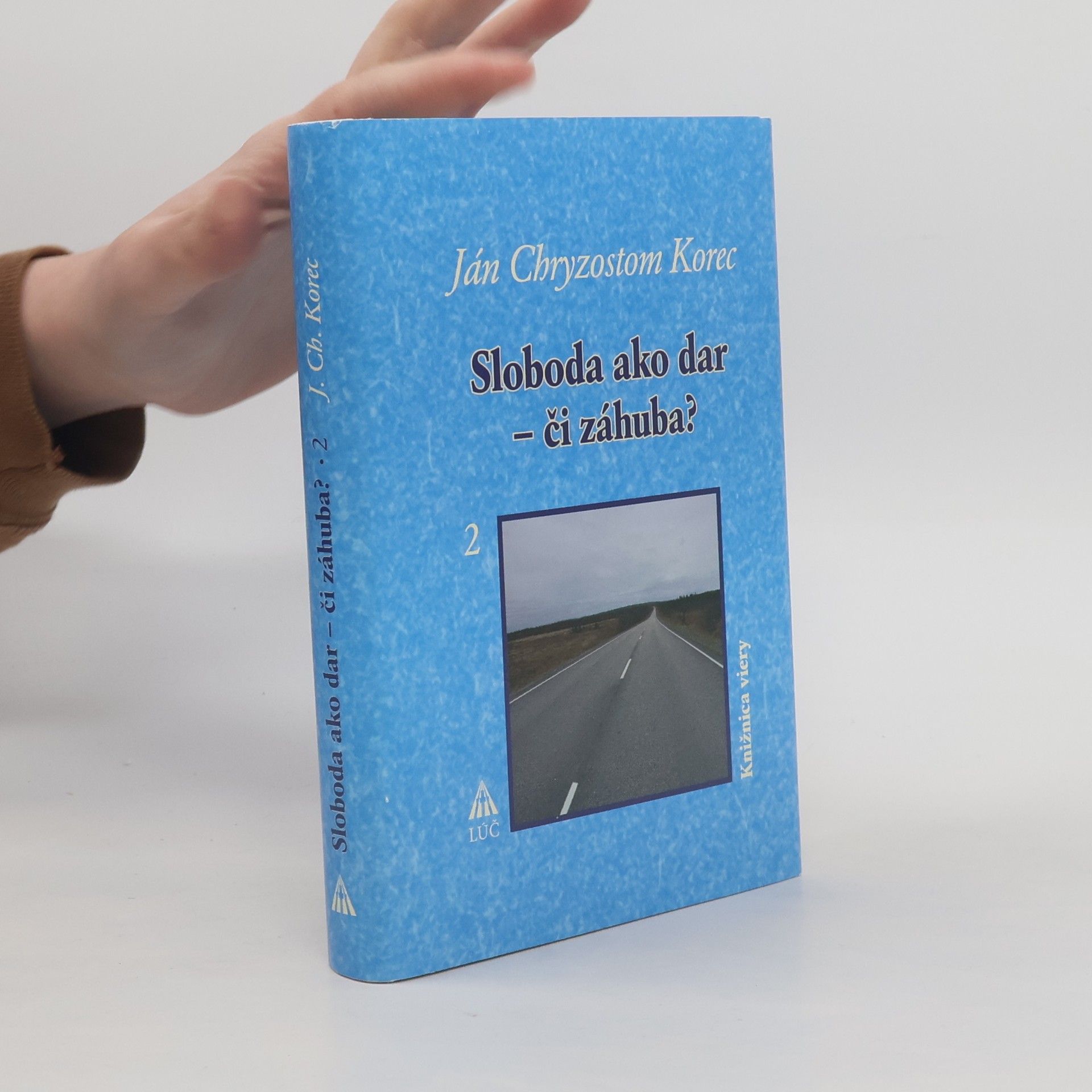 Ján Chryzostom Korec Sloboda ako dar - či záhuba? 2