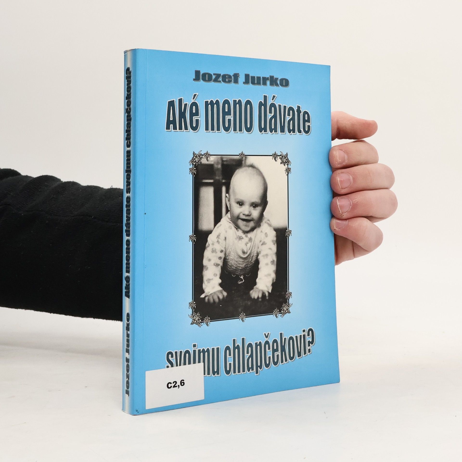 Jozef Jurko Aké meno dávate svojmu chlapčekovi?