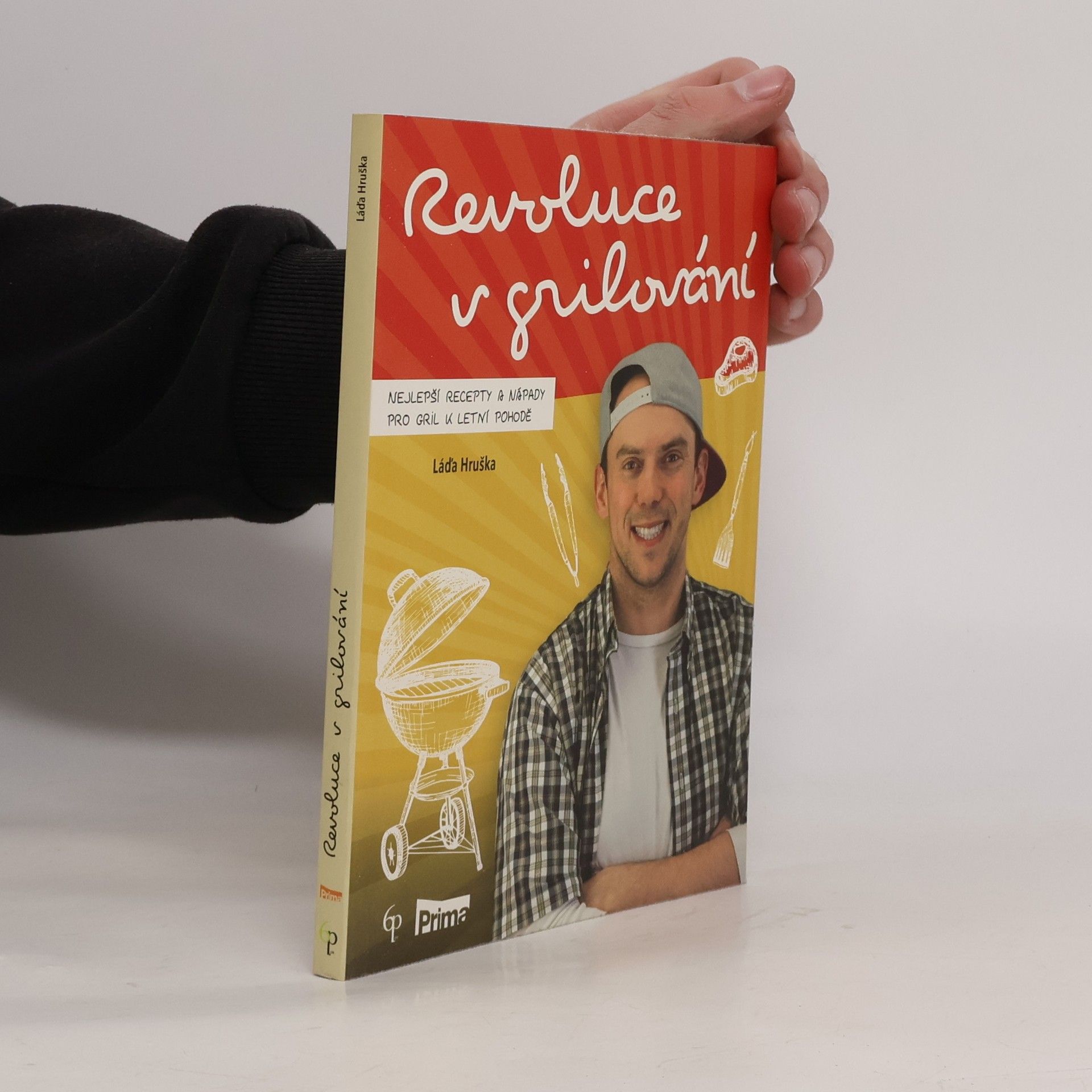 Láďa Hruška Revoluce v grilování: Nejlepší recepty a nápady pro gril k letní pohodě