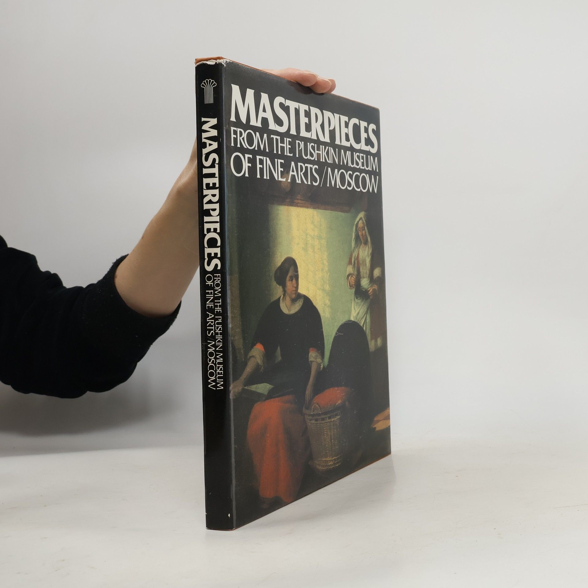 Irina Aleksandrovna Antonova Masterpieces from the Pushkin Museum of Fine Arts