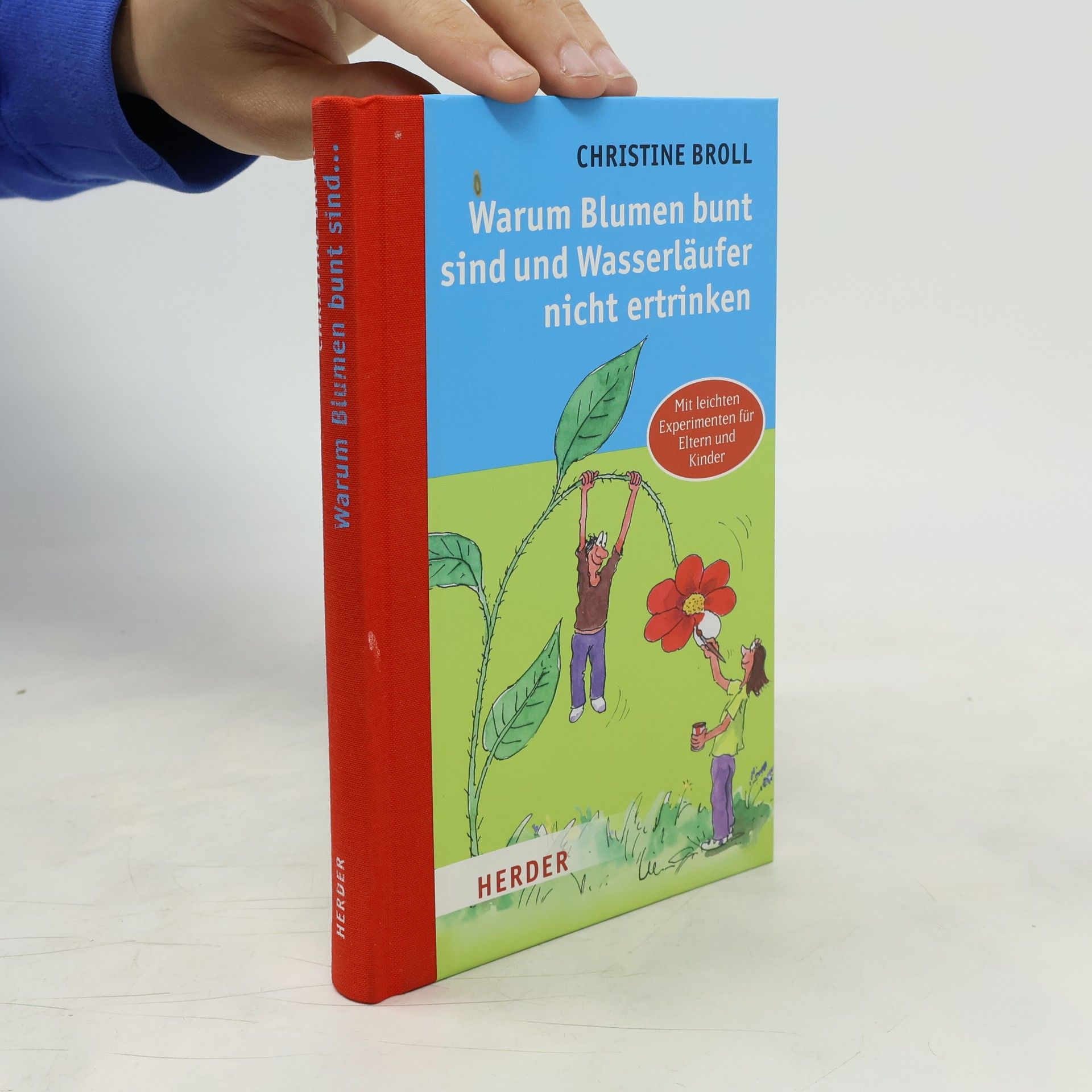 Christine Broll Warum Blumen bunt sind und Wasserläufer nicht ertrinken