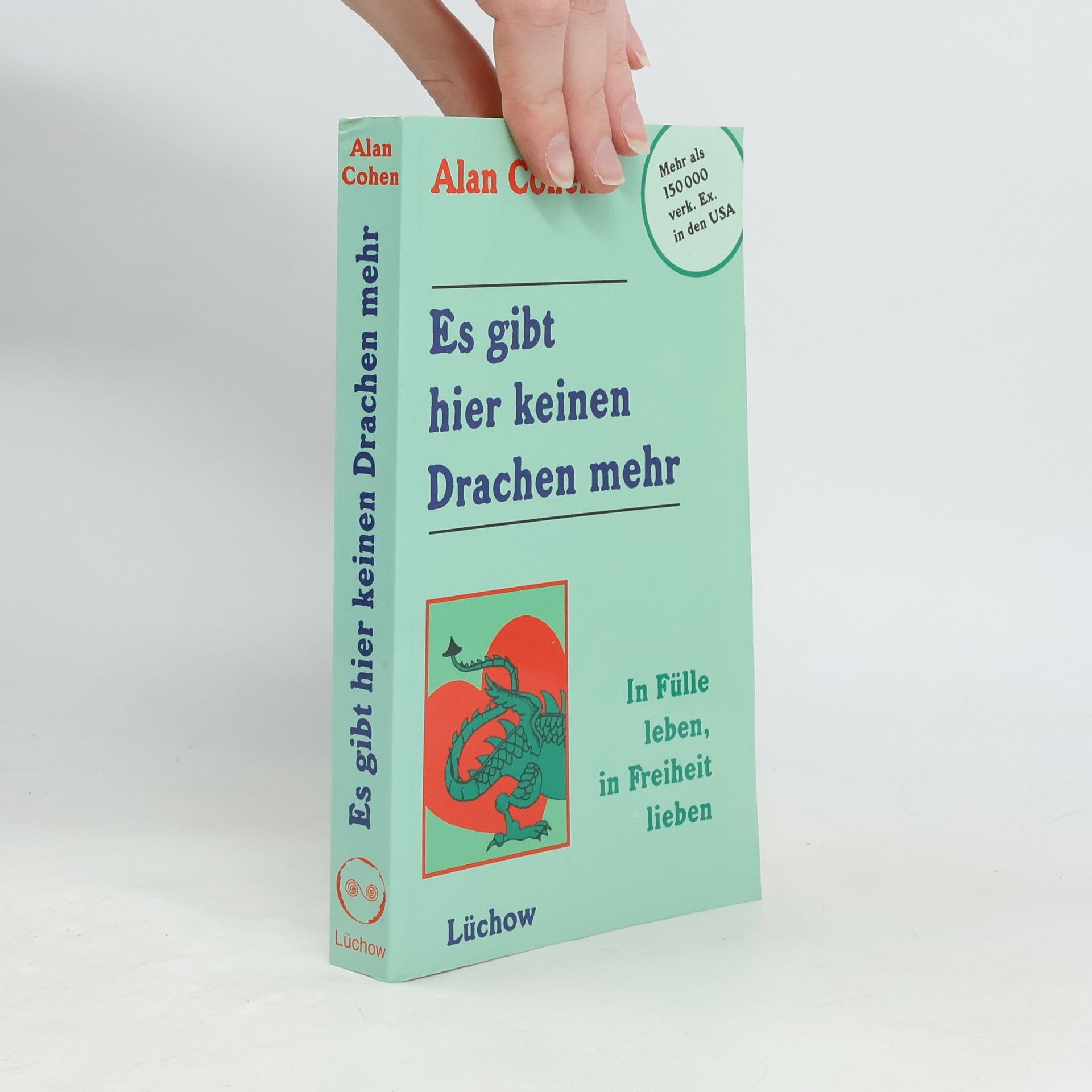 Alan Cohen Es gibt hier keinen Drachen mehr