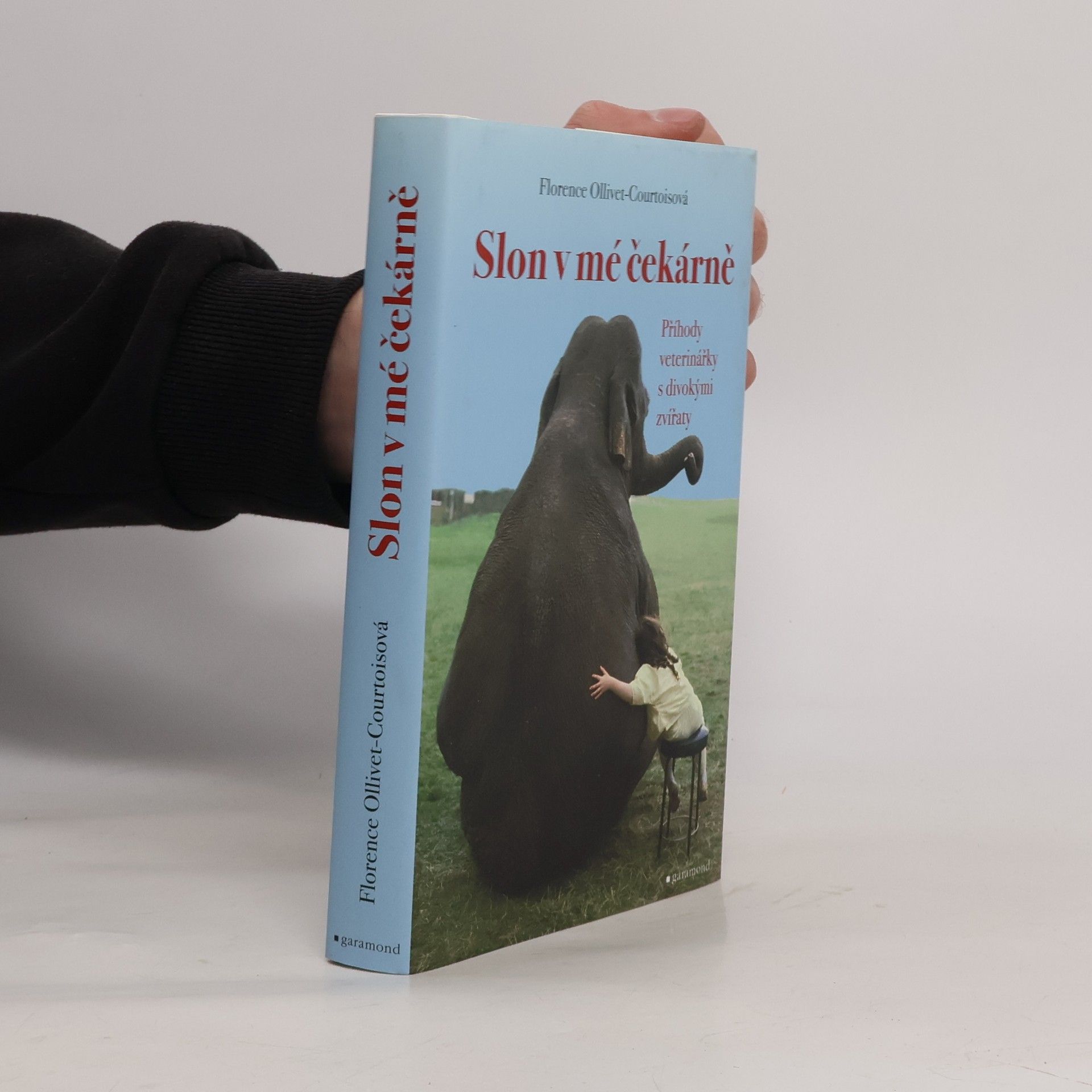 Florence OllivetCourtois Slon v mé čekárně : příhody veterinářky s divokými zvířaty