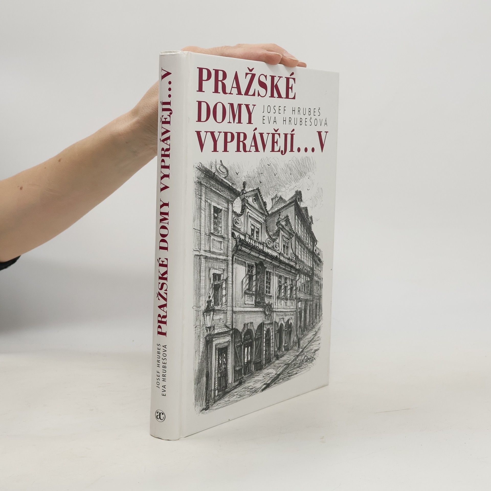 Josef Hrubeš Pražské domy vyprávějí... V. díl