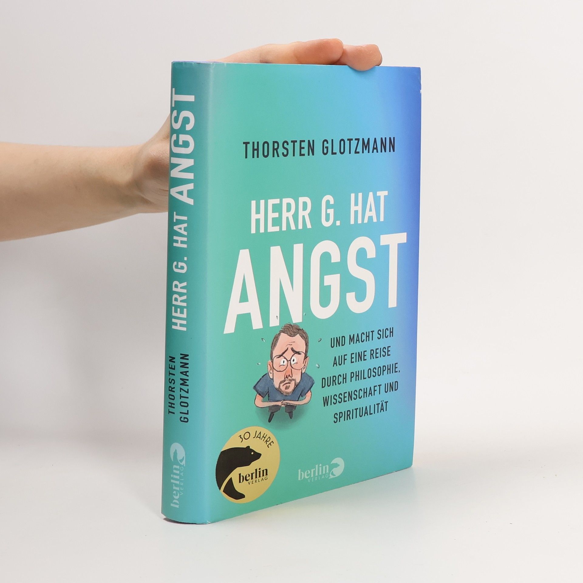 Thorsten Glotzmann Herr G. hat Angst