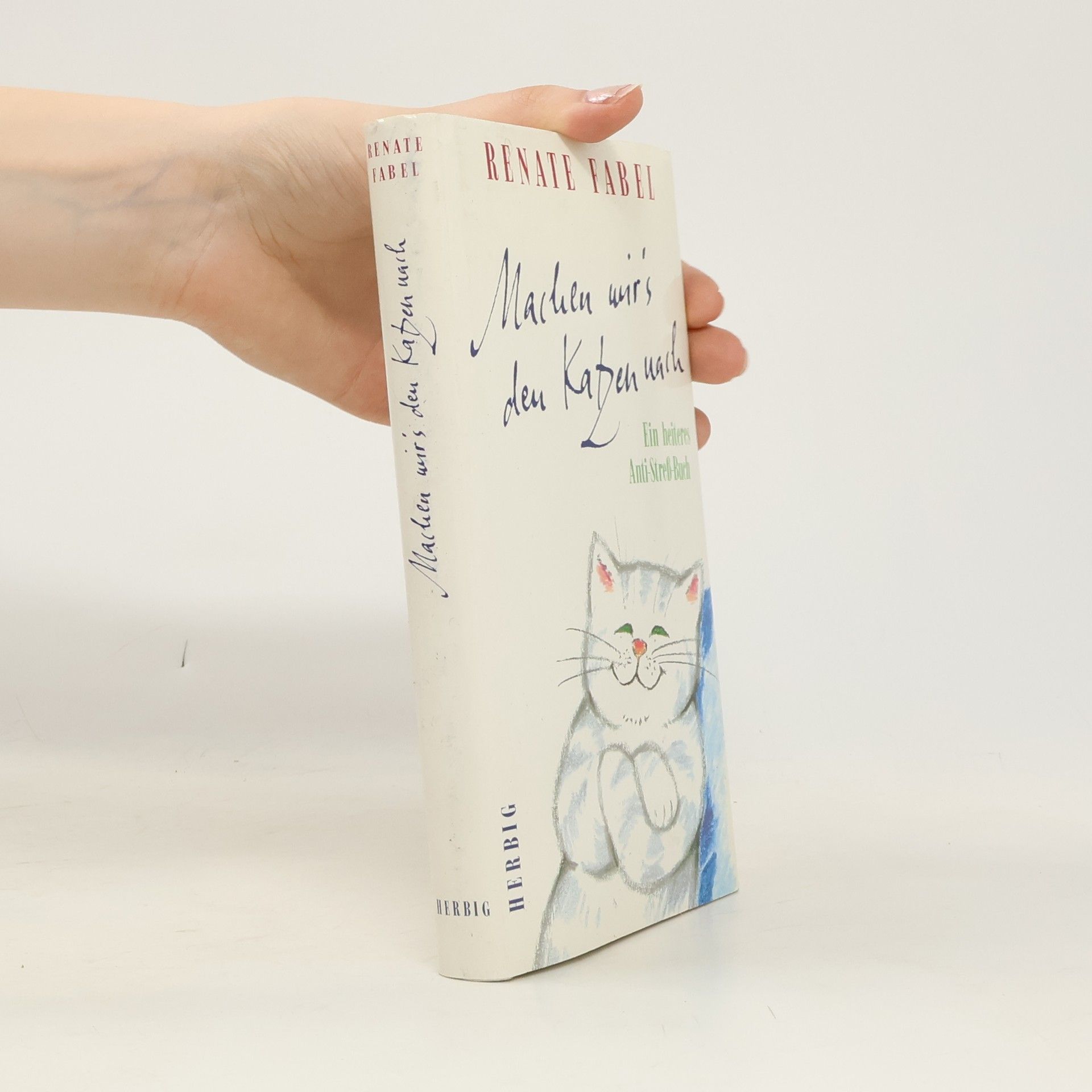 Renate Fabel Machen wir's den Katzen nach