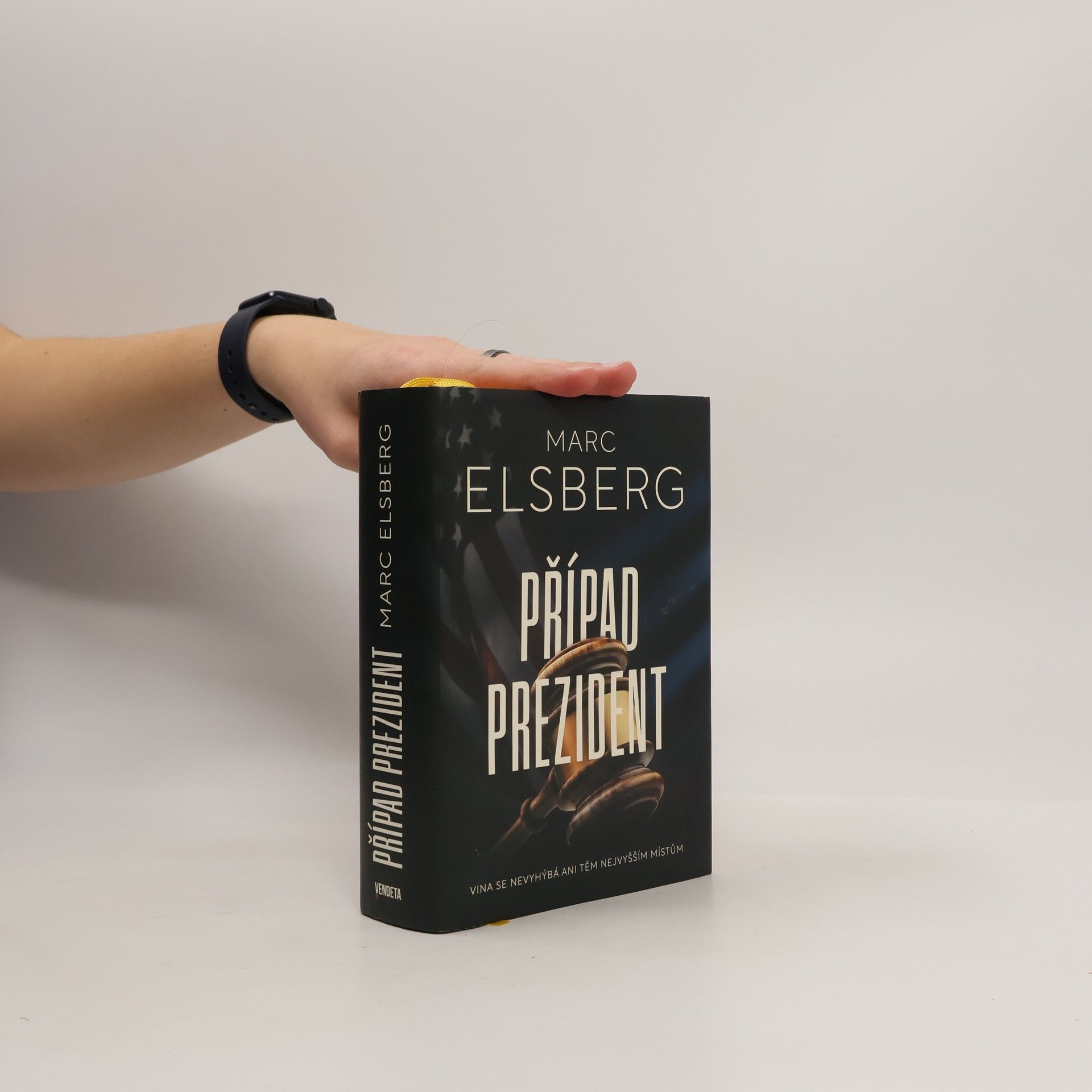 Marc Elsberg Případ prezident : jak daleko jsme ochotni zajít?