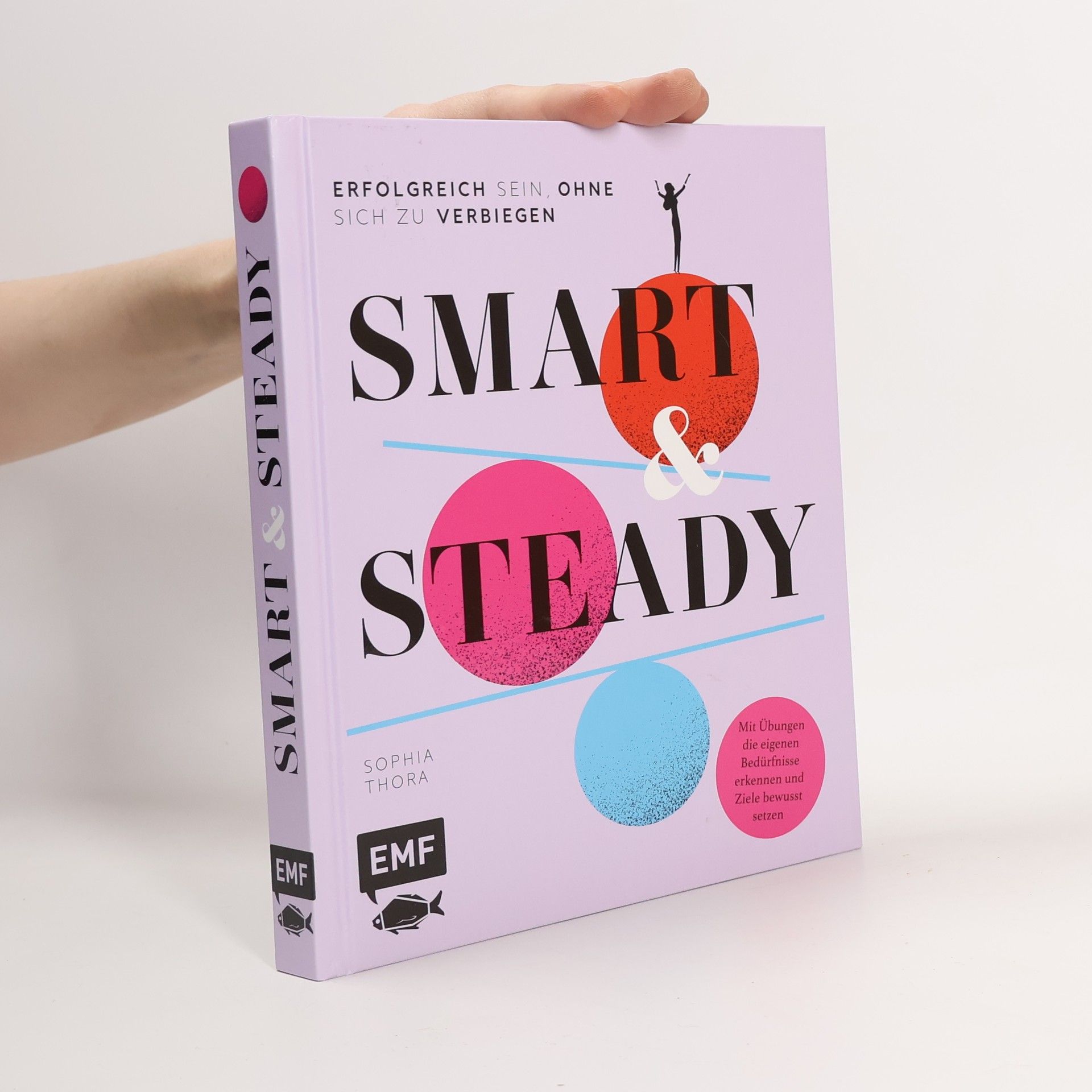 Sophia Thora Smart & Steady – Erfolgreich sein, ohne sich zu verbiegen