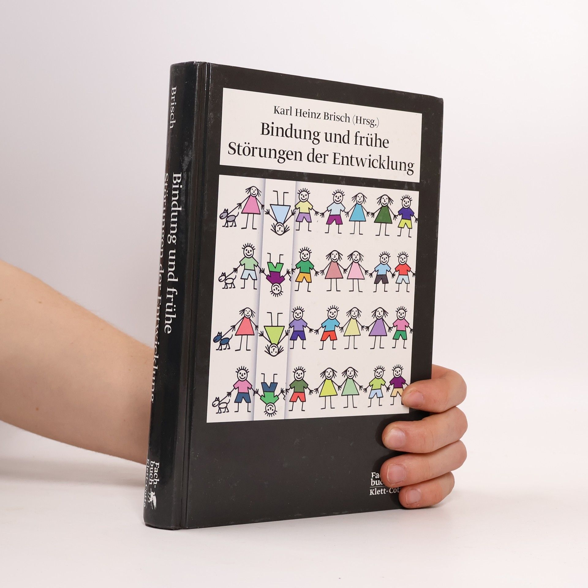 Karl Heinz Brisch Bindung und frühe Störungen der Entwicklung