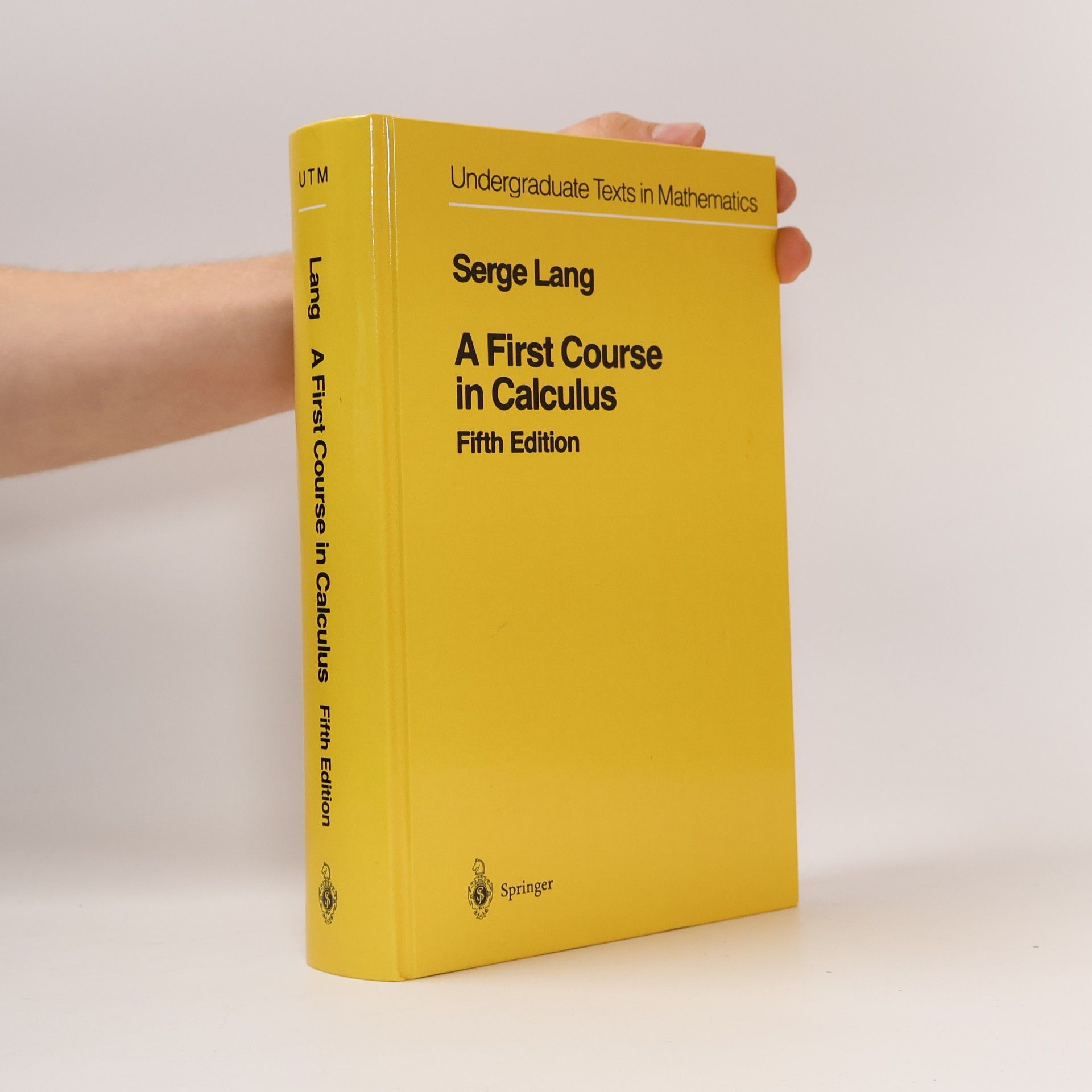 Serge Lang Undergraduate Texts in Mathematics: A First Course in Calculus