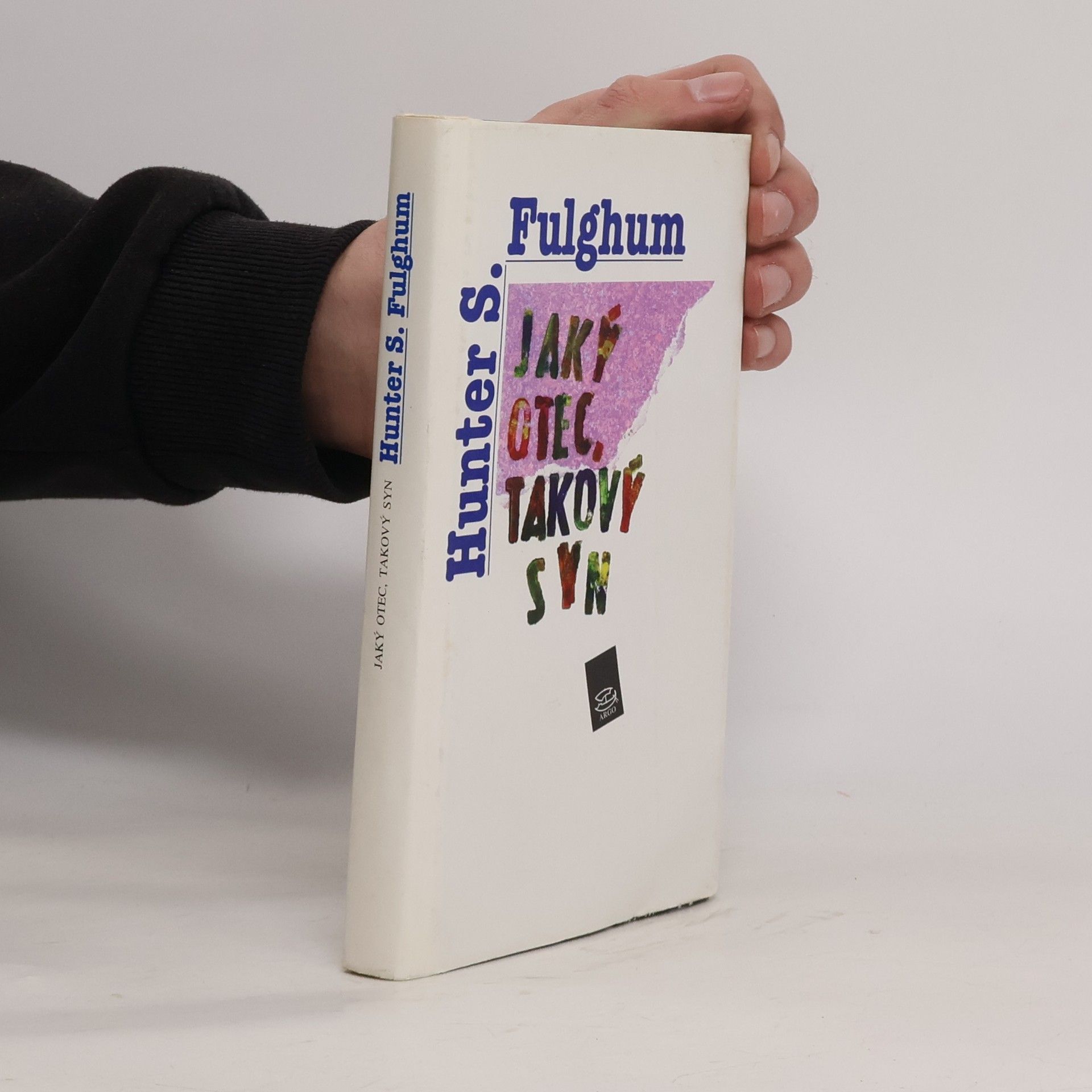 Hunter S. Fulghum Jaký otec, takový syn