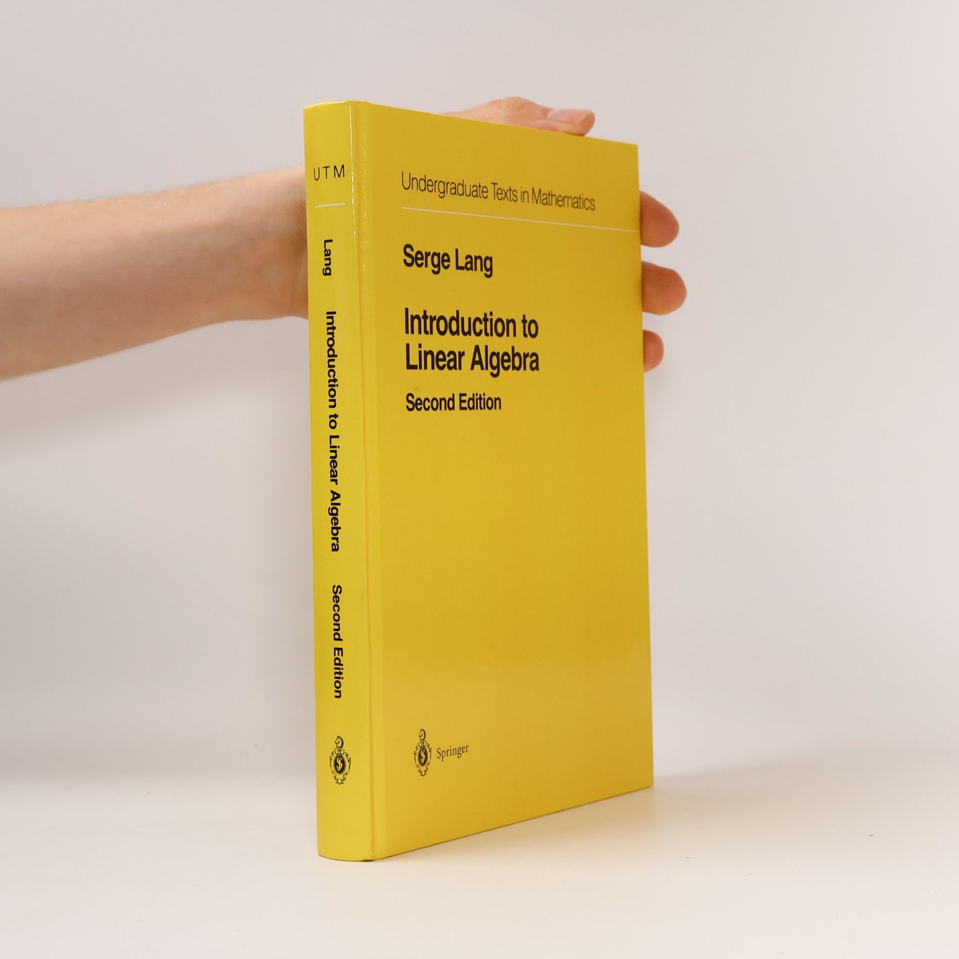 Serge Lang Undergraduate Texts in Mathematics: Introduction to Linear Algebra