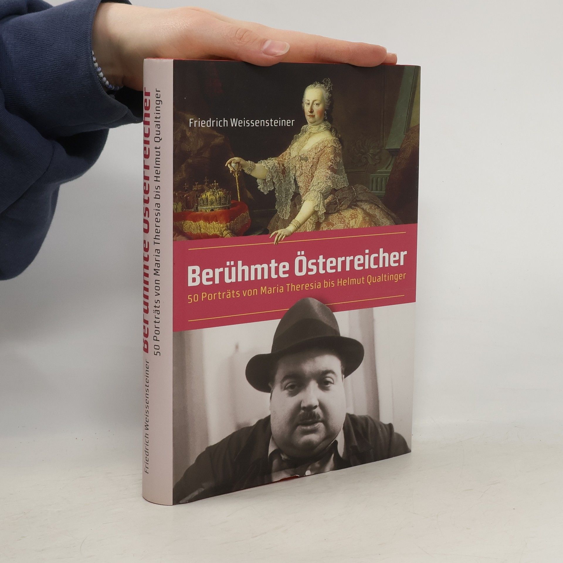 Friedrich Weissensteiner Berühmte Österreicher. 50 Porträts von Maria Theresia bis Helmut Qualtinger