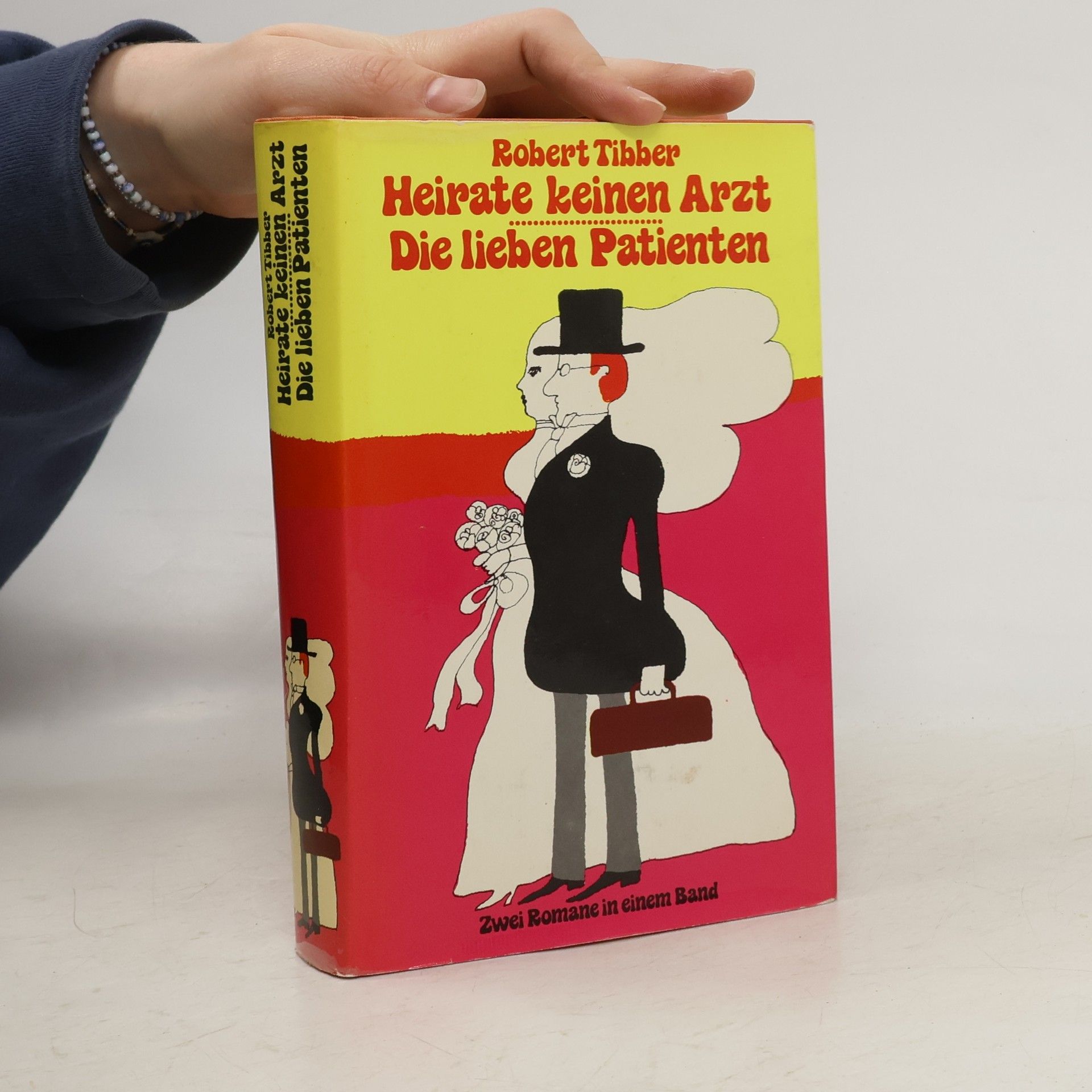 Robert Tibber Heirate keinen Arzt. Die lieben Patienten