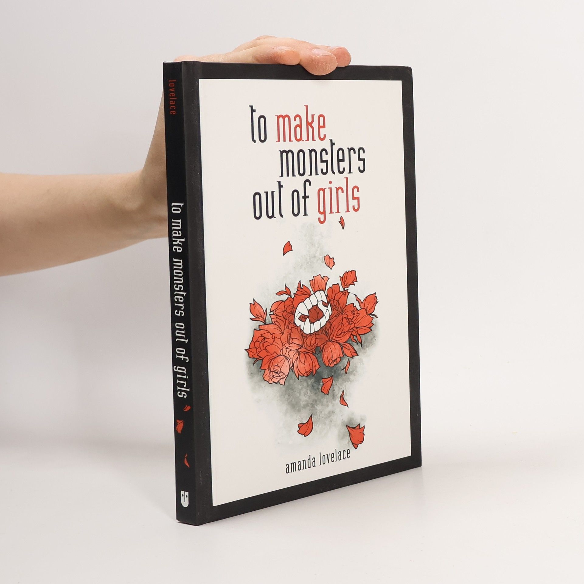 Amanda Lovelace To make monsters out of girls