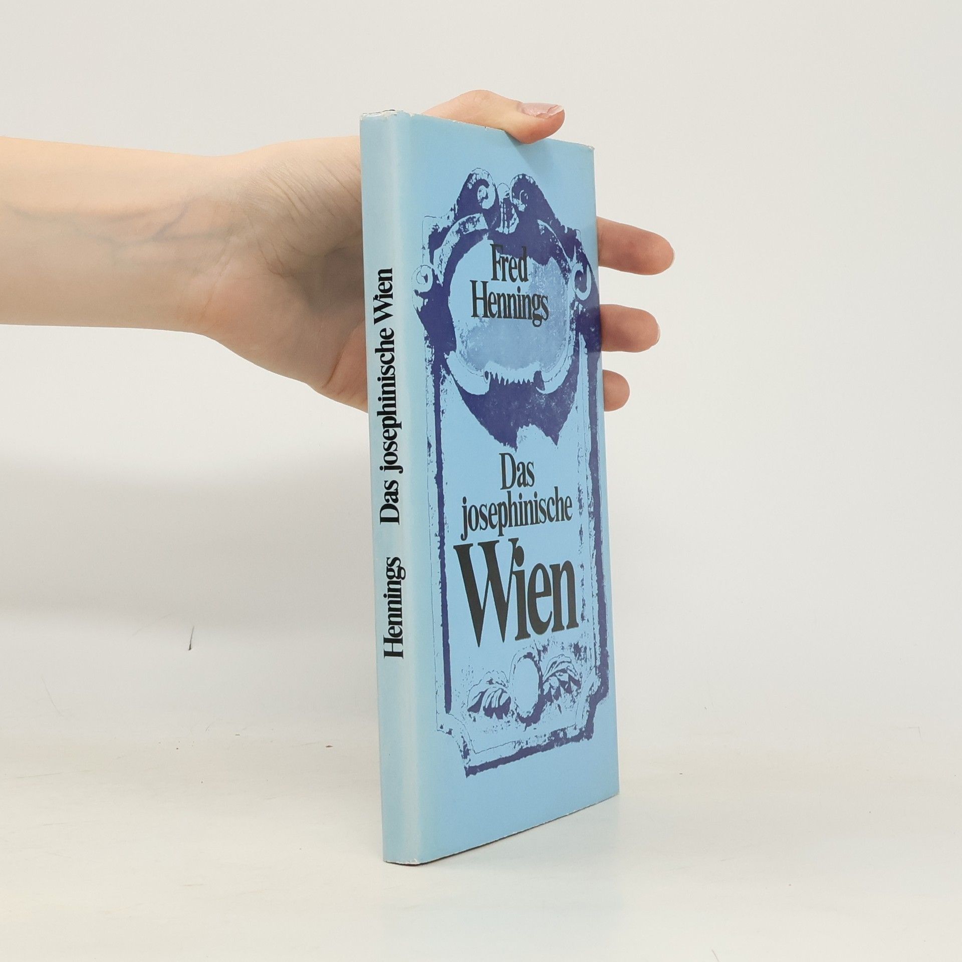 Fred Hennings Das Josephinische Wien