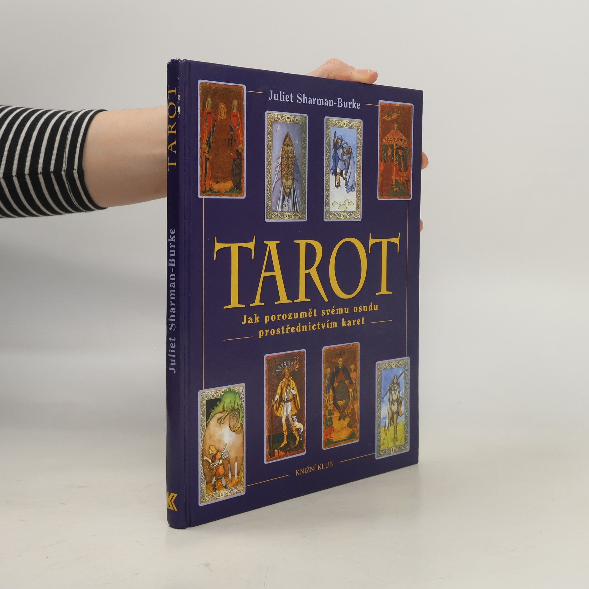 Juliet Sharman-Burke Tarot: Jak porozumět svému osudu prostřednictvím karet