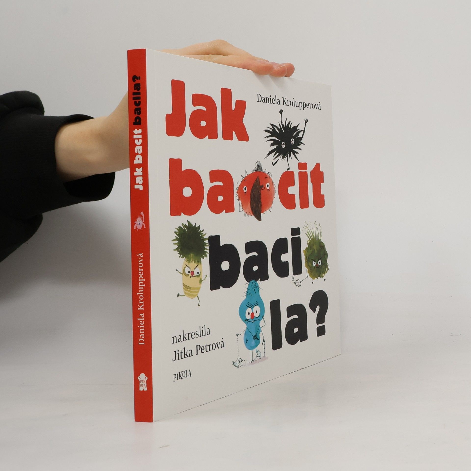 Daniela Krolupperová Jak bacit bacila?