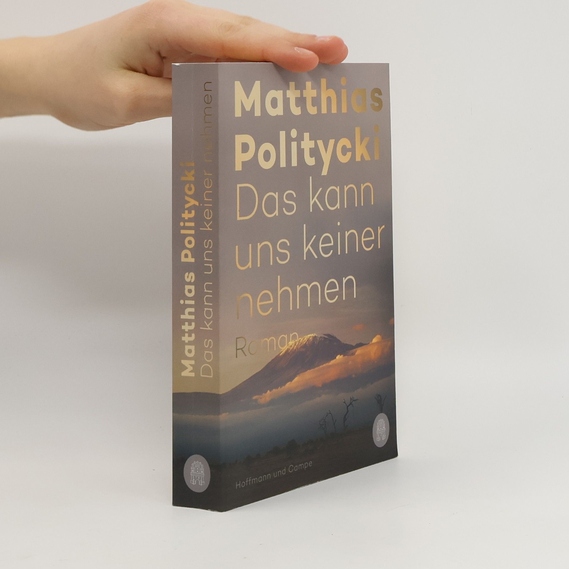 Matthias Politycki Das kann uns keiner nehmen