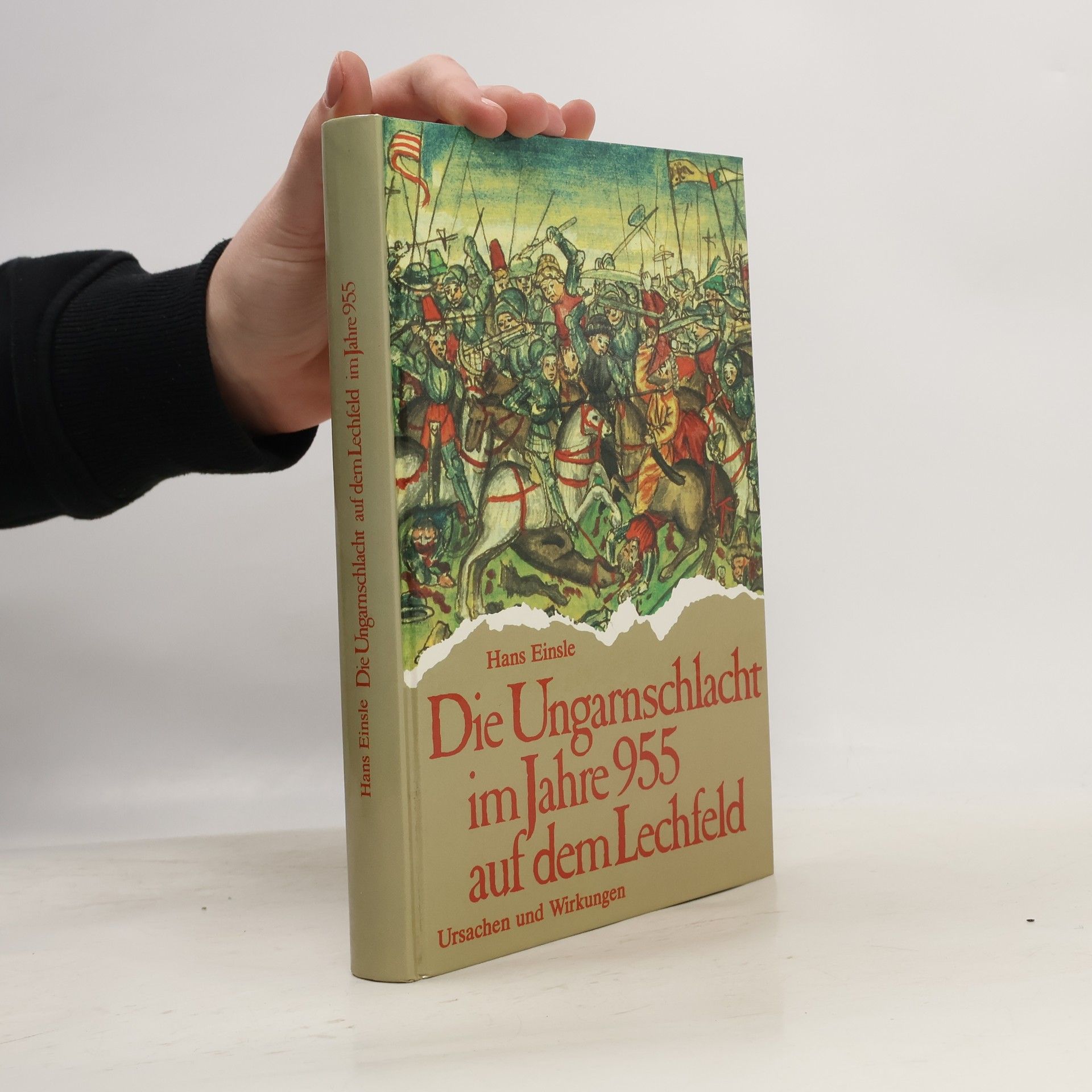 Hans Einsle Die Ungarnschlacht im Jahre 955 auf dem Lechfeld