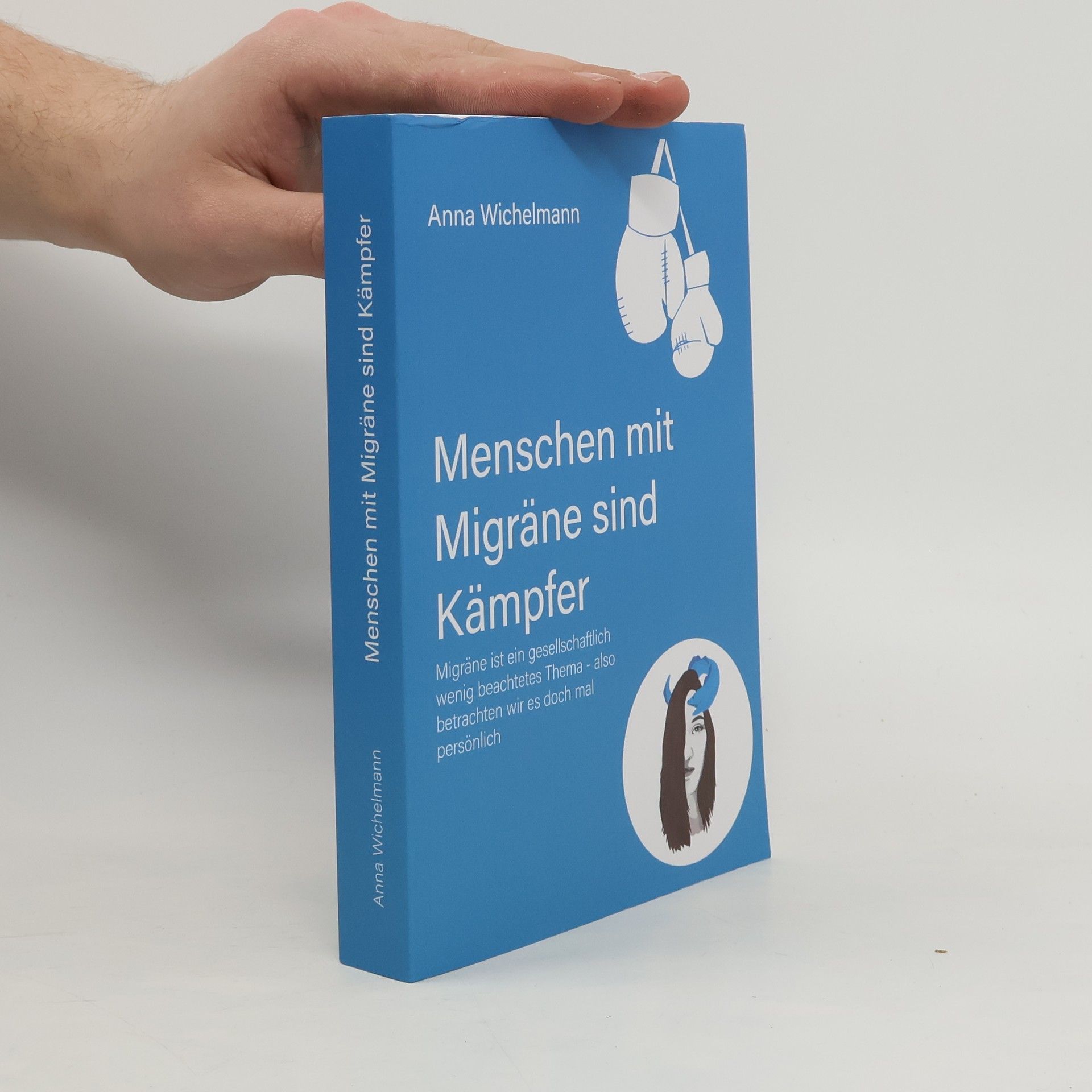 Anna Wichelmann Menschen mit Migräne sind Kämpfer