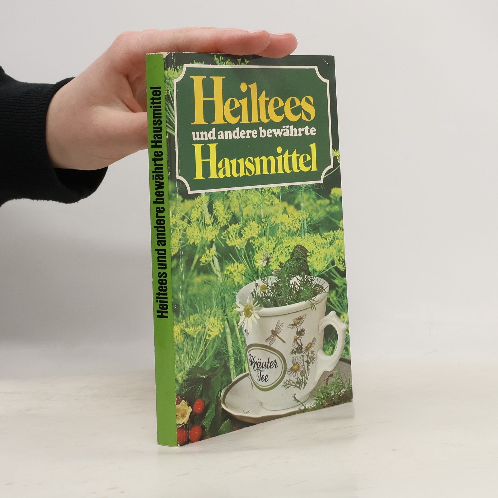 Autorenkollektiv Heitees und andere bewährte Hausmittel