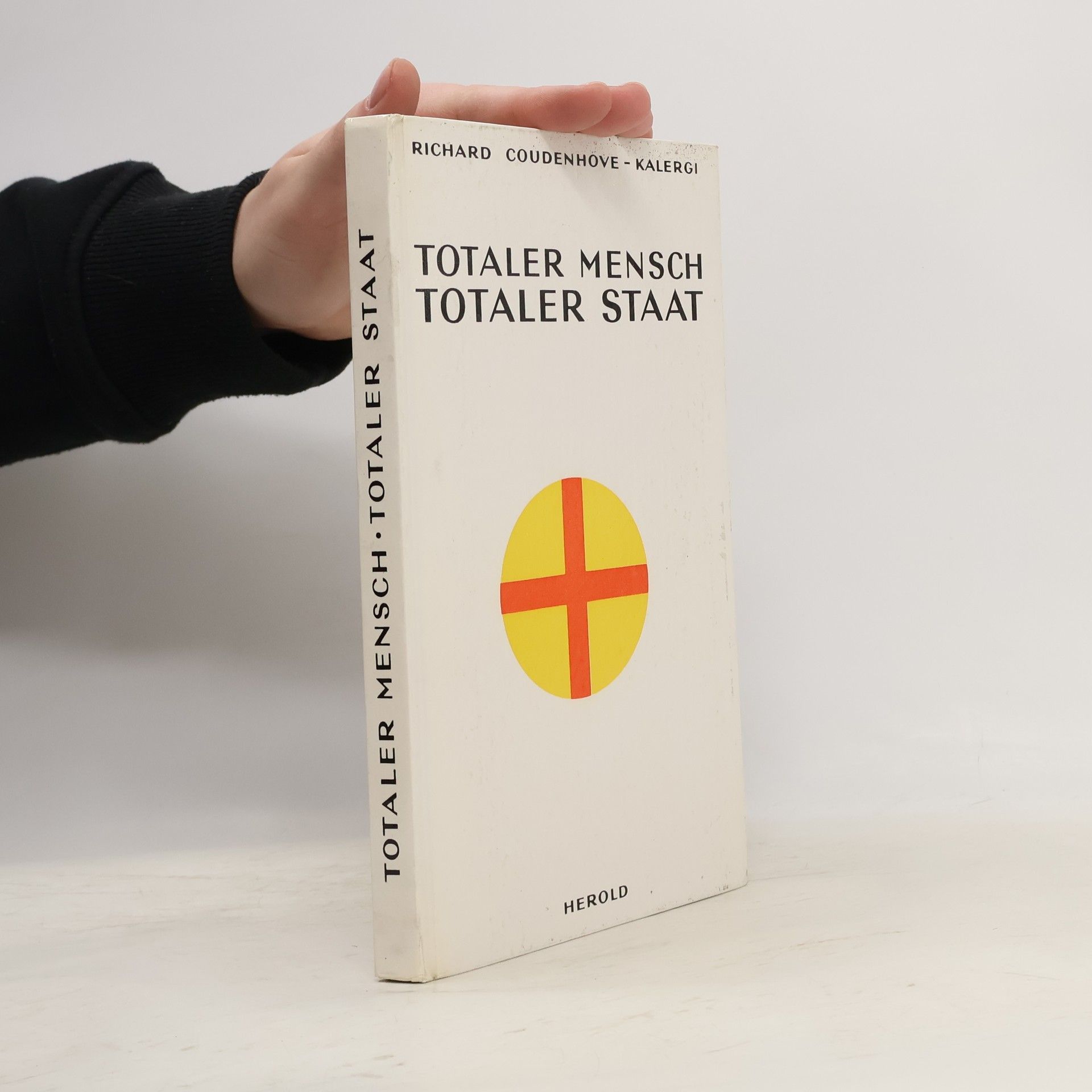 Richard Nicolaus Coudenhove-Kalergi Totaler Mensch totaler Staat