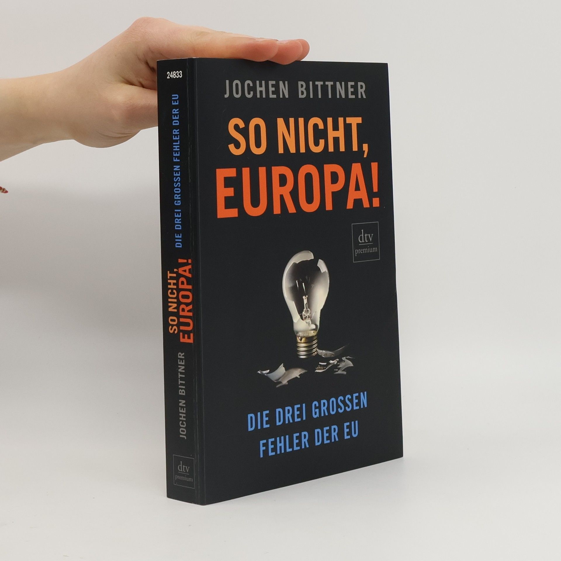 Jochen Bittner So nicht, Europa!