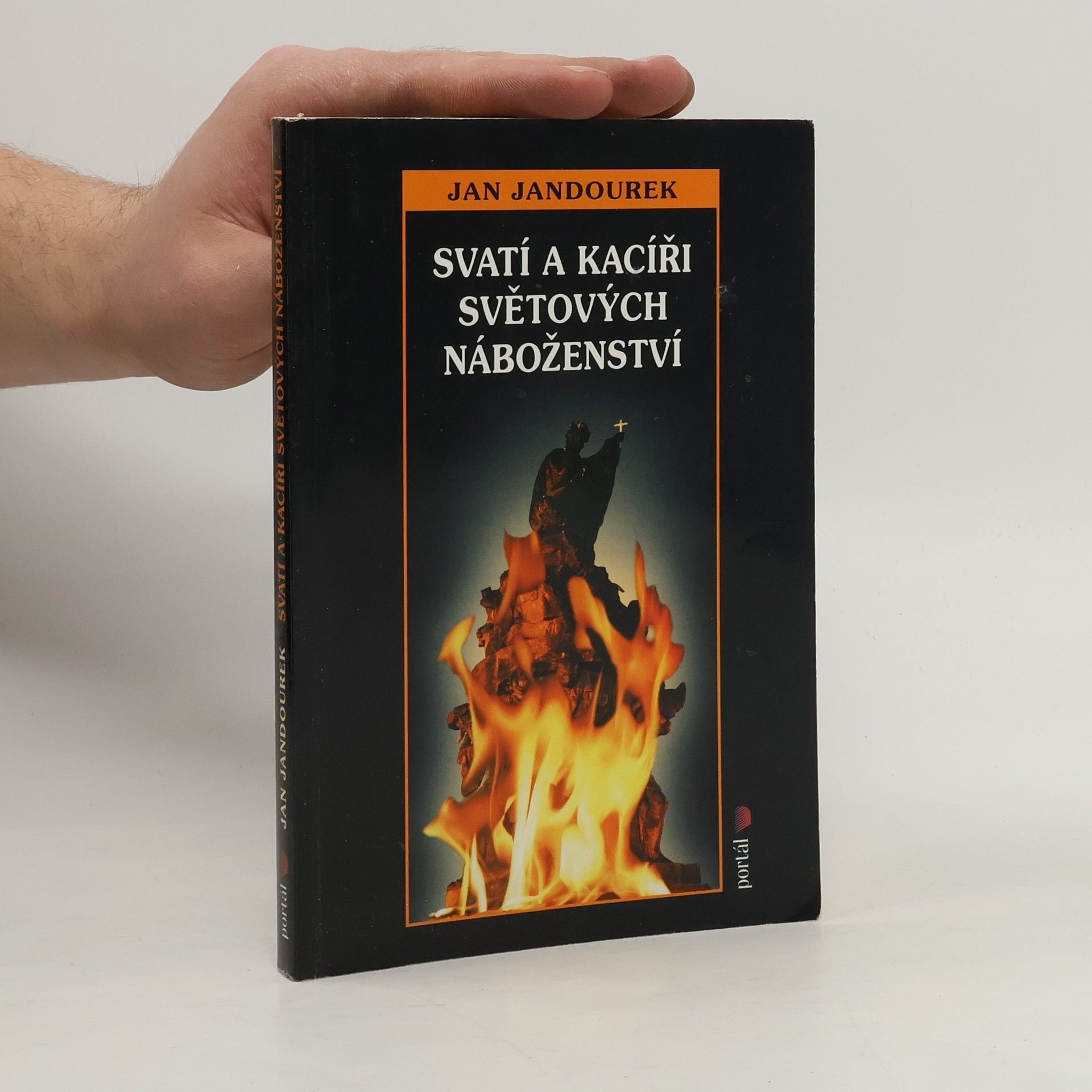 Jan Jandourek Svatí a kacíři světových náboženství