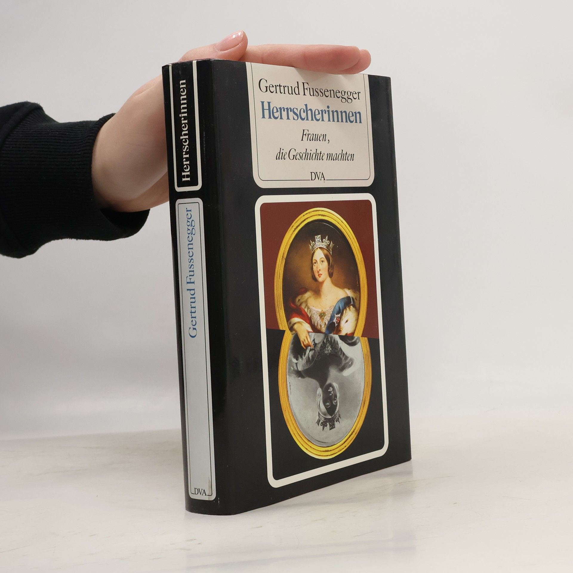 Gertrud Fussenegger Herrscherinnen - Frauen, die Geschichte machten