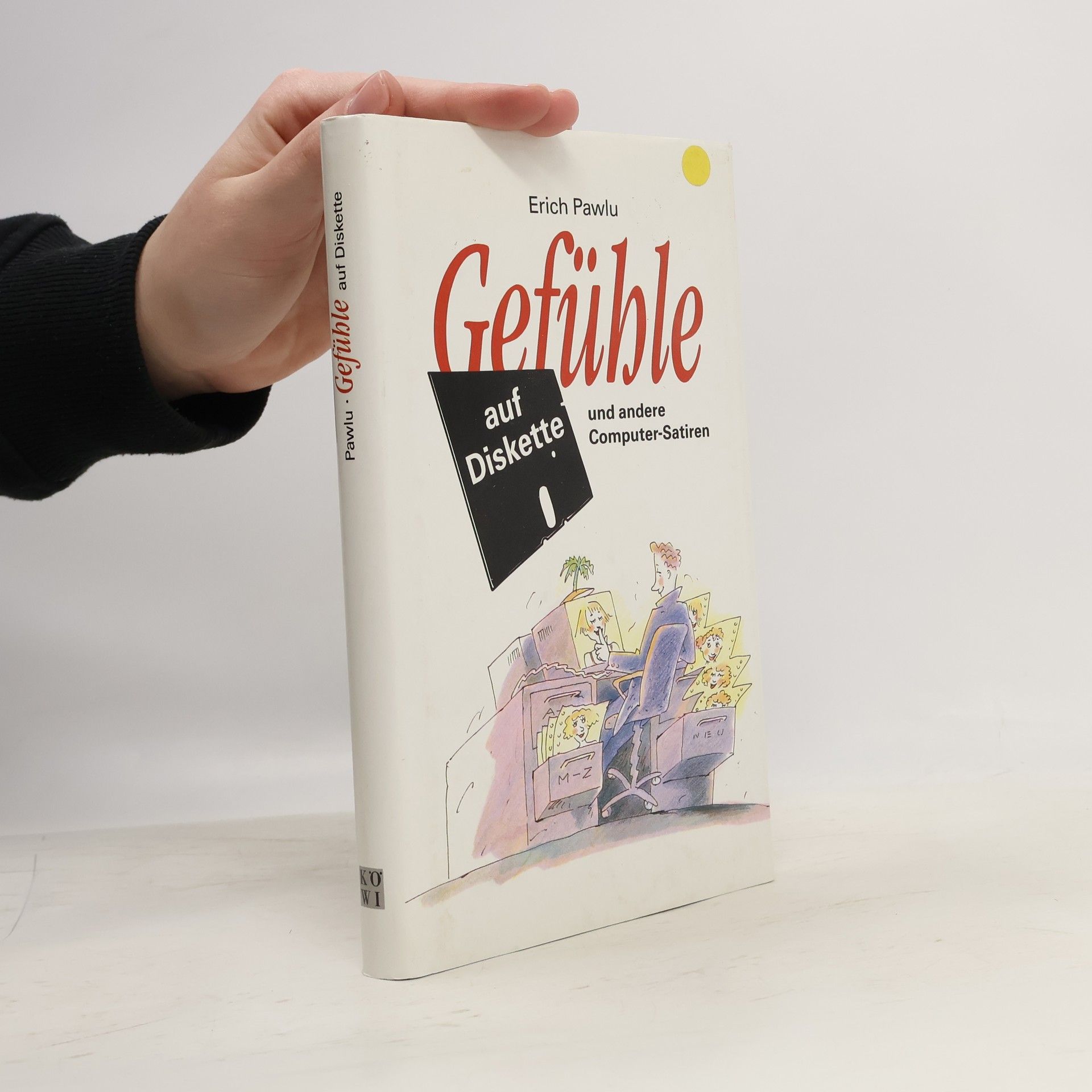 Erich Pawlu Gefühle auf Diskette und andere Computer-Satiren