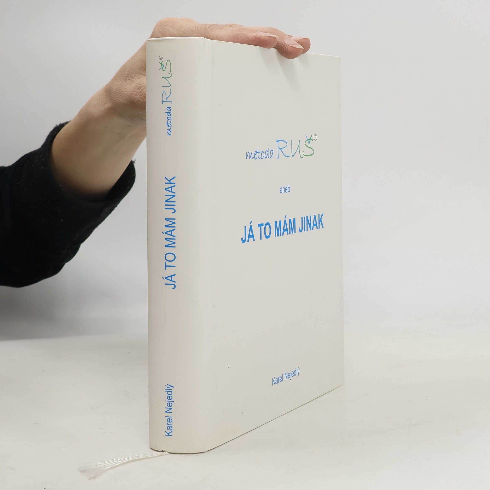 Karel Nejedlý Metoda RUŠ aneb Já to mám jinak