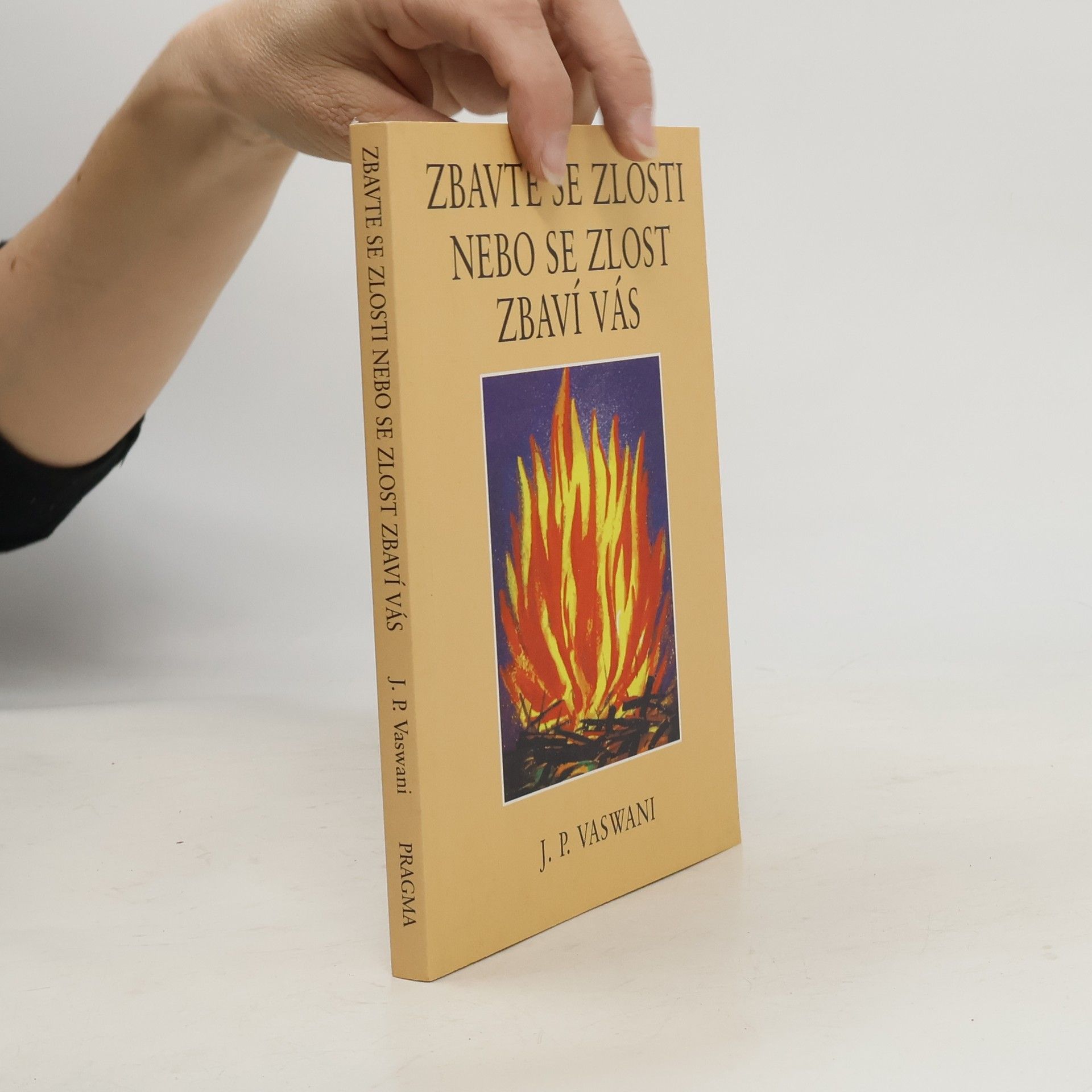 Dada Vaswani Zbavte se zlosti nebo se zlost zbaví vás