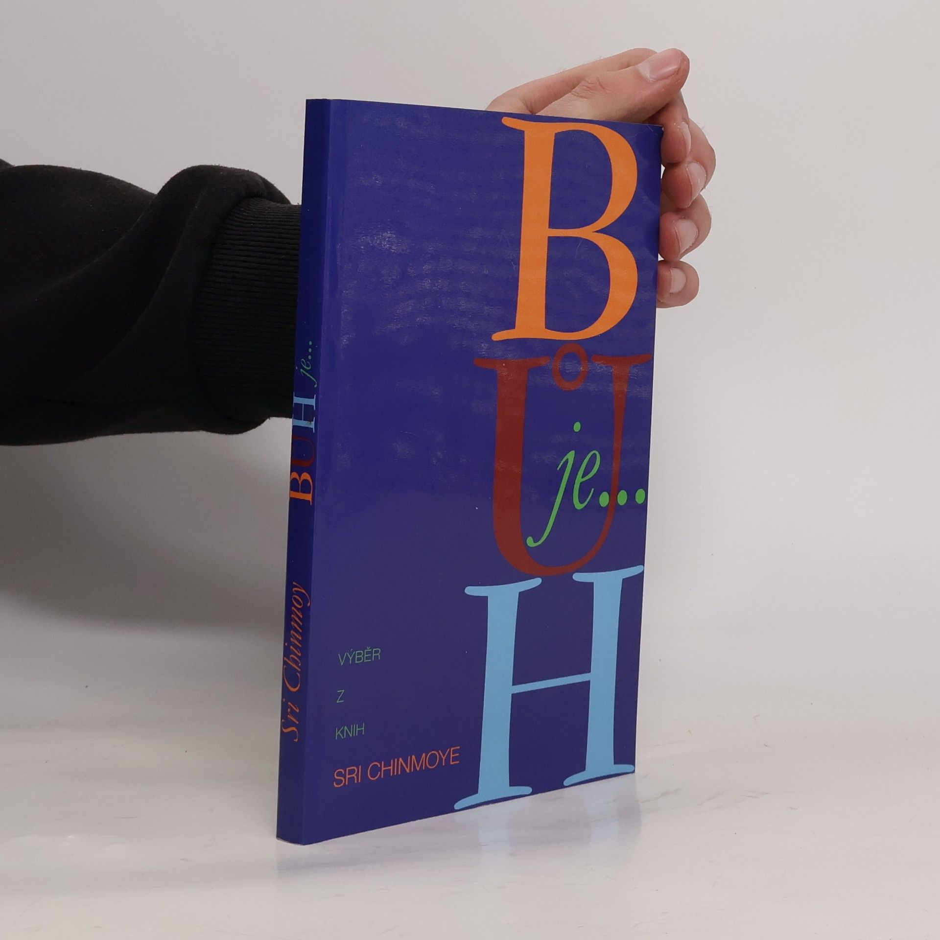 Chinmoy Kumar Ghose Bůh je...