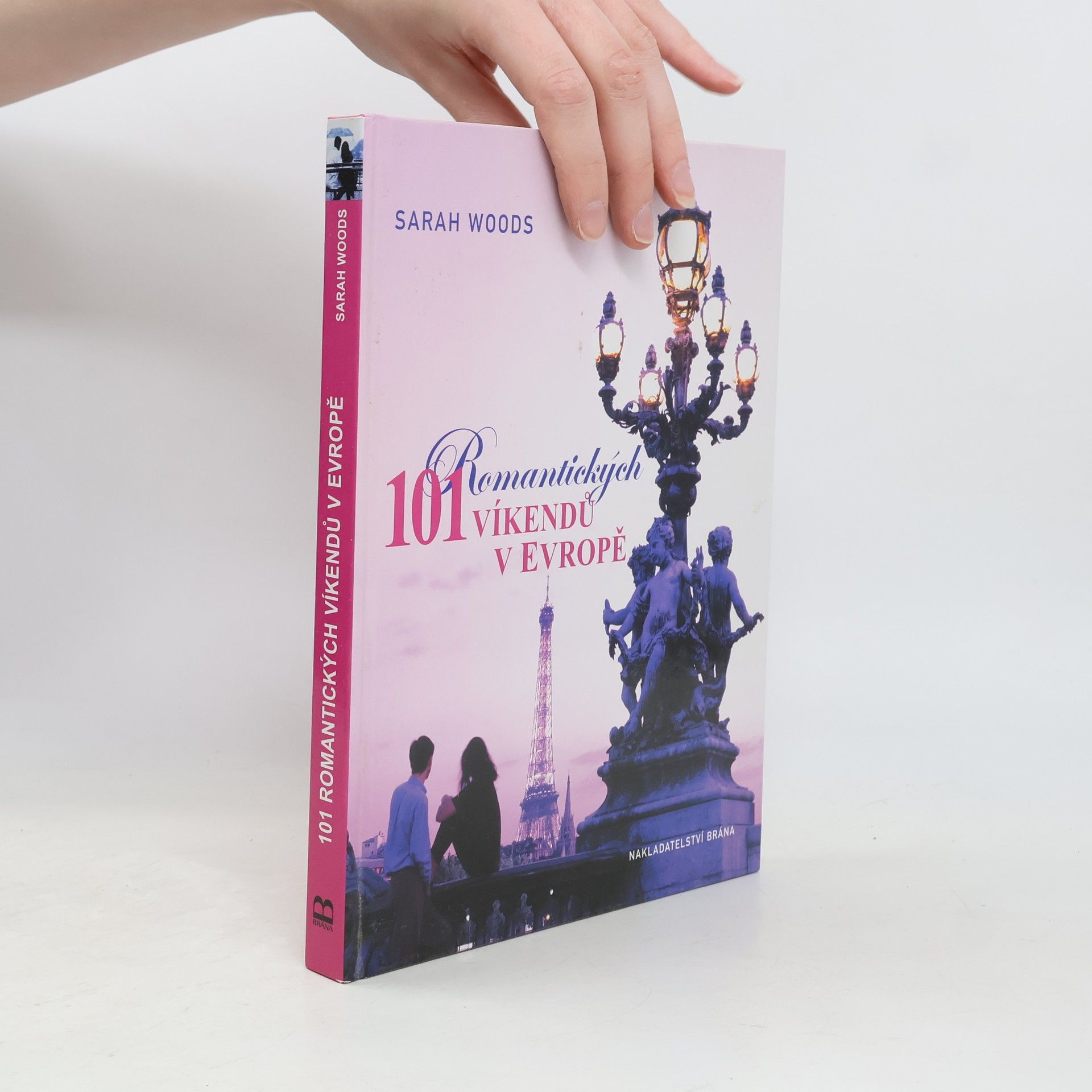 Sarah Woods 101 romantických víkendů v Evropě