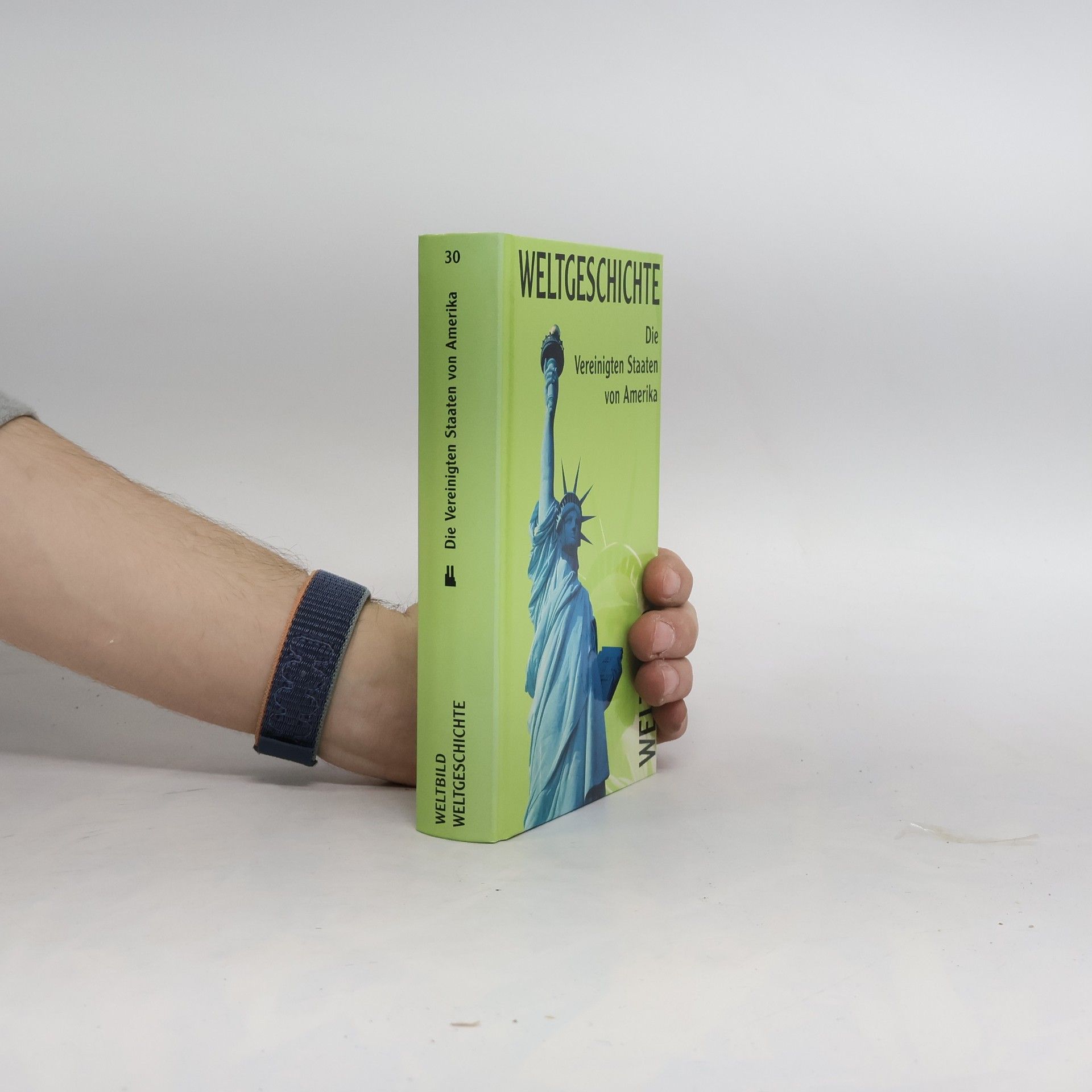 Collectif d'auteurs Weltgeschichte 30. Die Vereinigten Staaten von Amerika