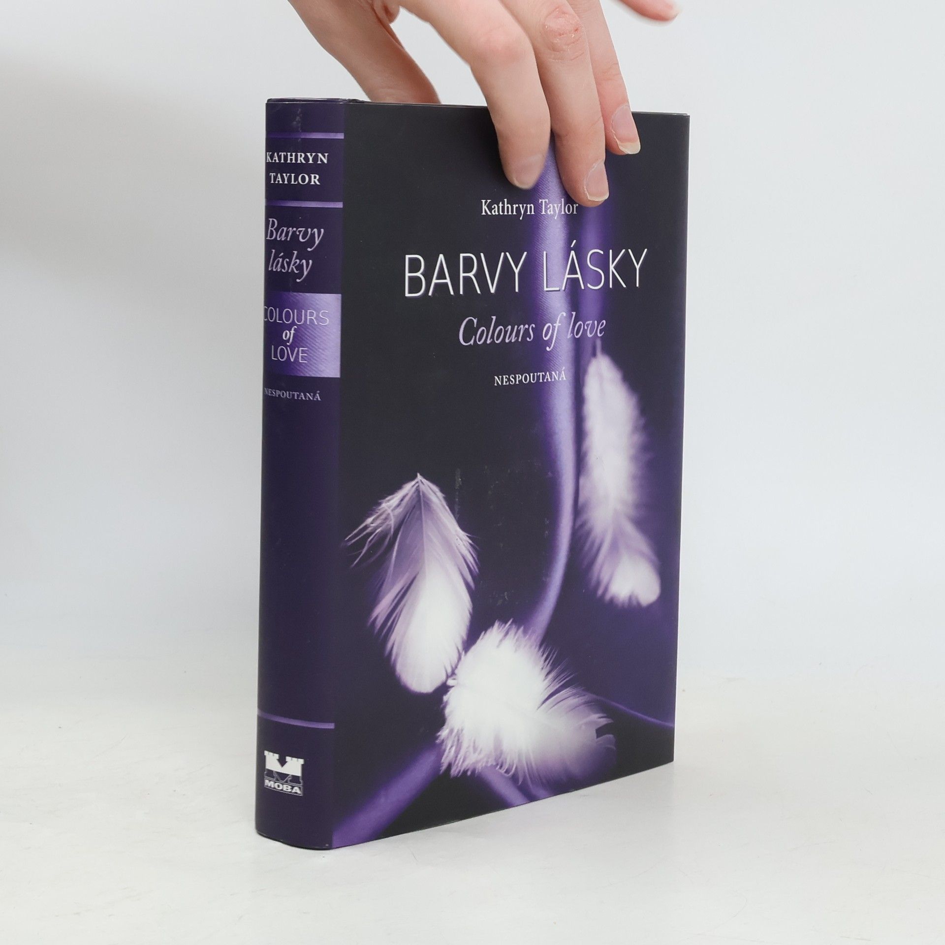 Kathryn Taylor Barvy lásky = Colours of love. Nespoutaná