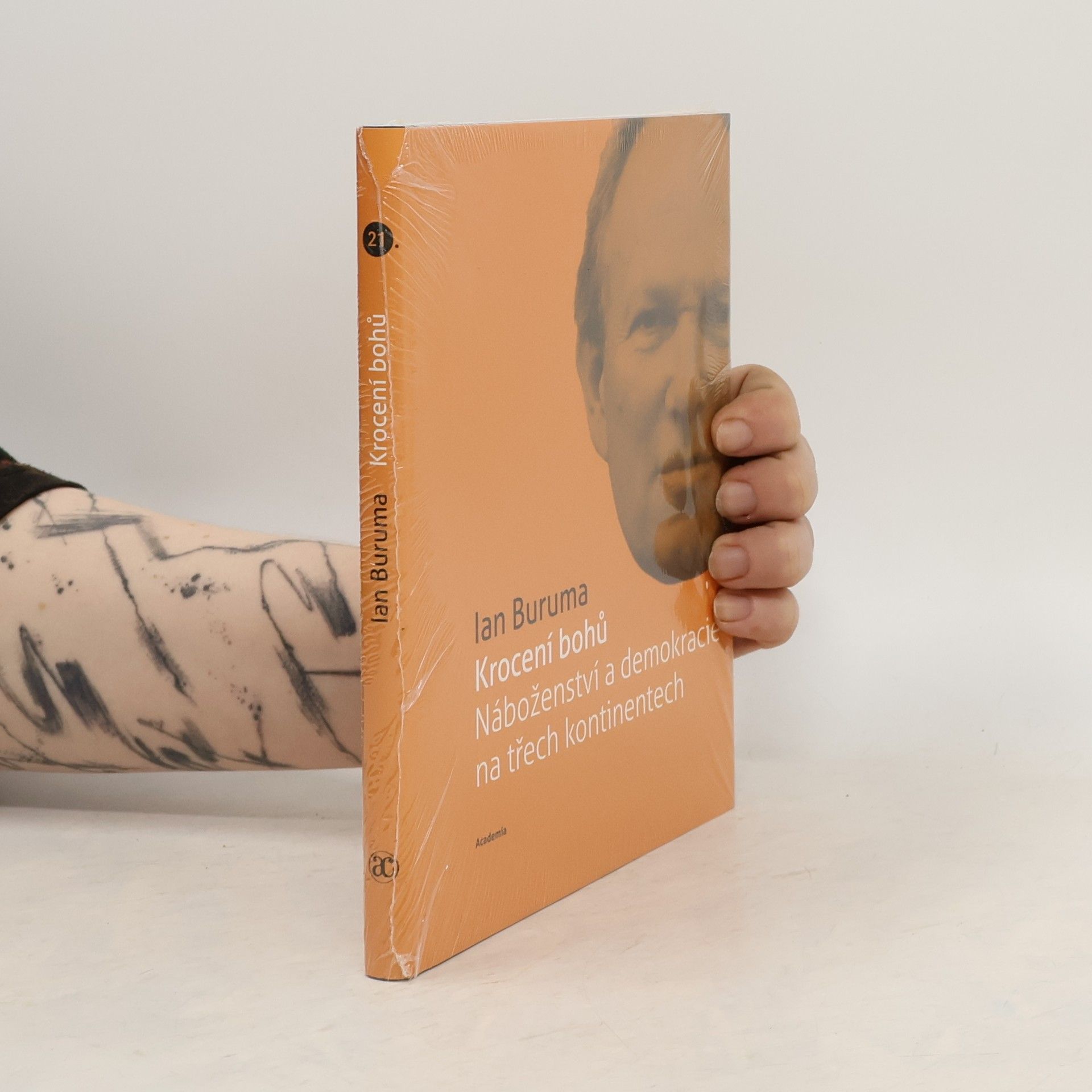 Ian Buruma Krocení bohů. Náboženství a demokracie na třech kontinentech