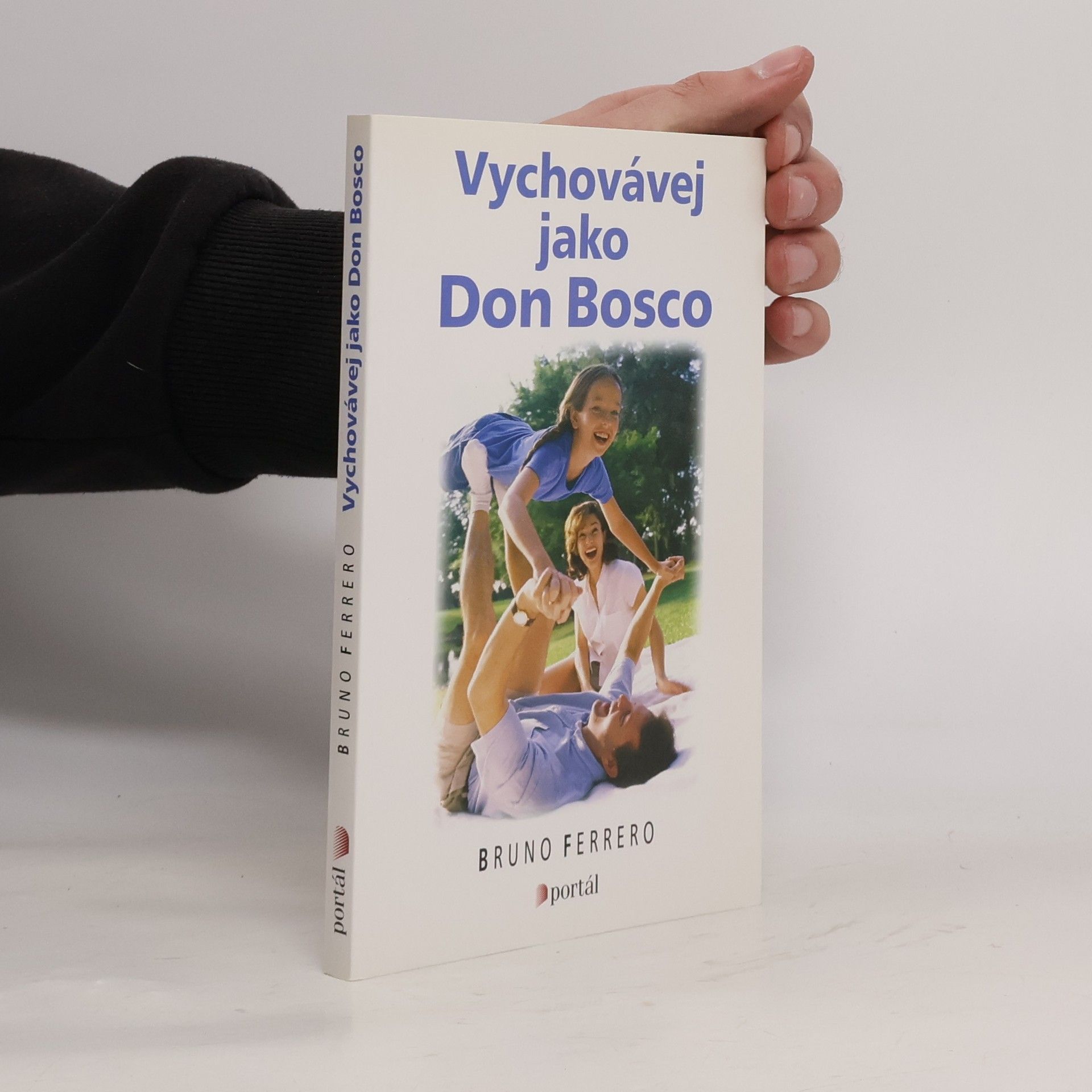 Bruno Ferrero Vychovávej jako Don Bosco