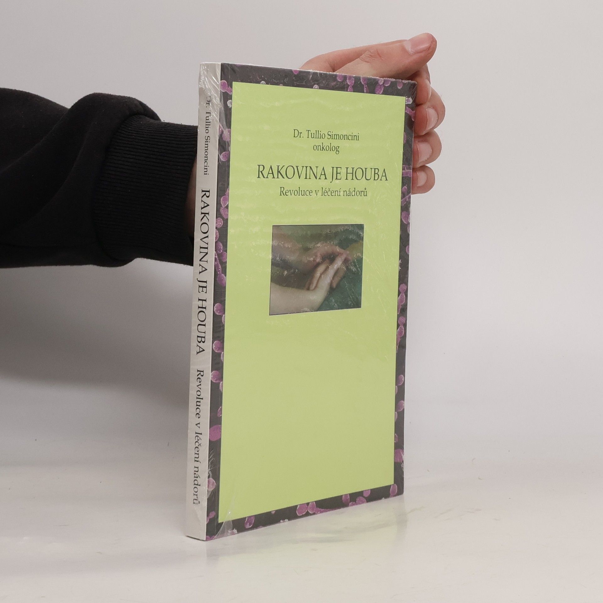 Tullio Simoncini Rakovina je houba: Revoluce v léčení nádorů