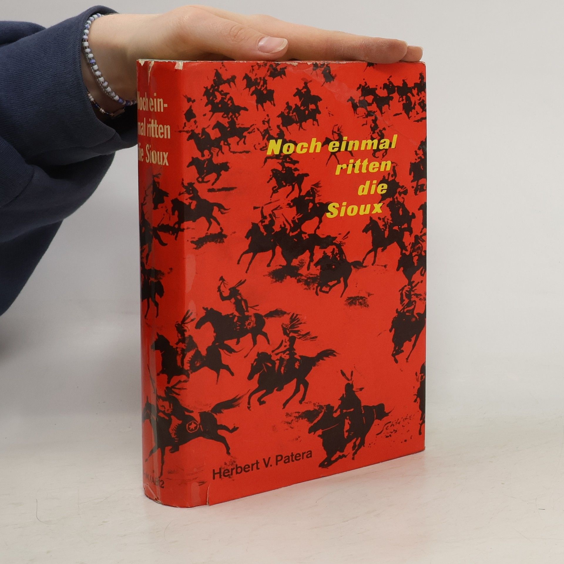 Herbert V. Patera Noch einam ritten die Sioux